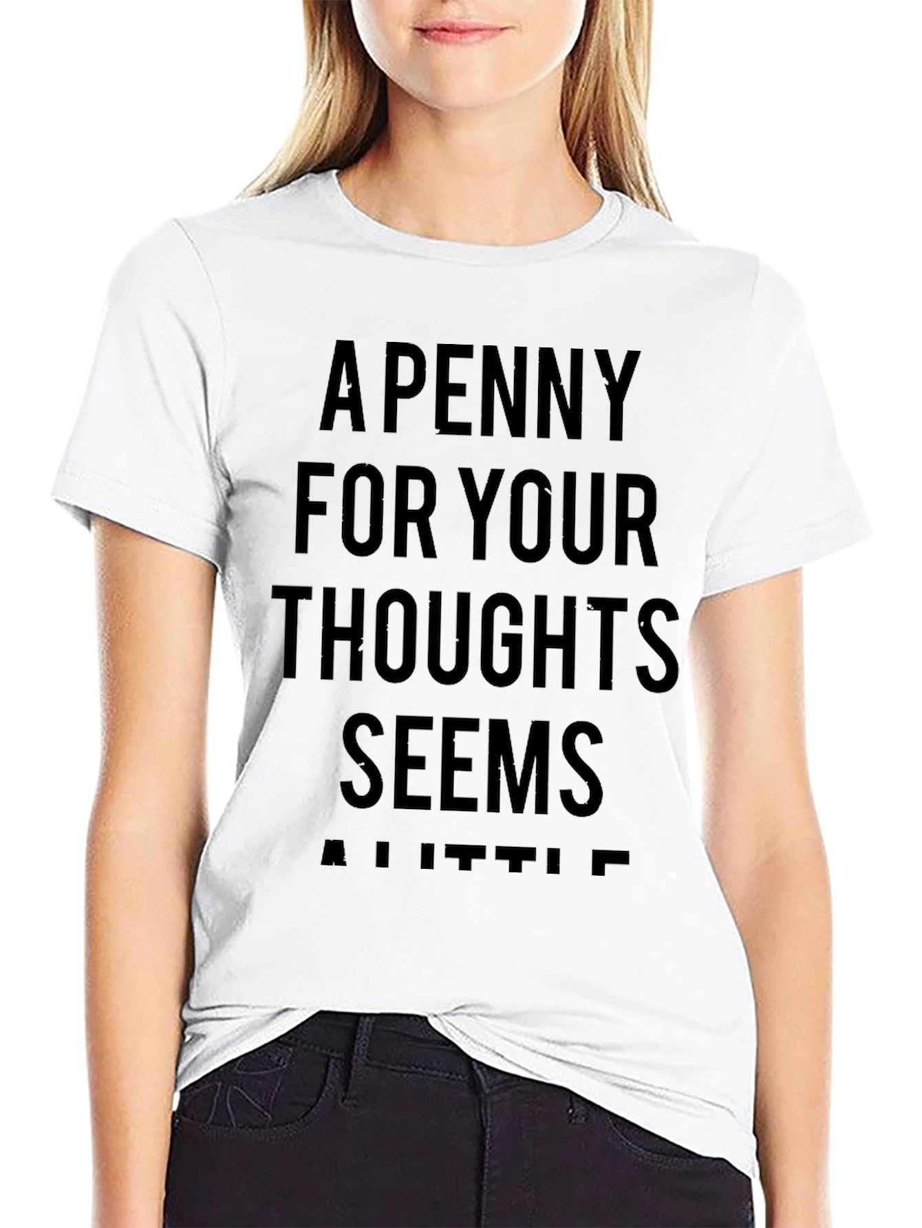 A Penny For Your Thoughts Funny Sarcastic T-Shirt