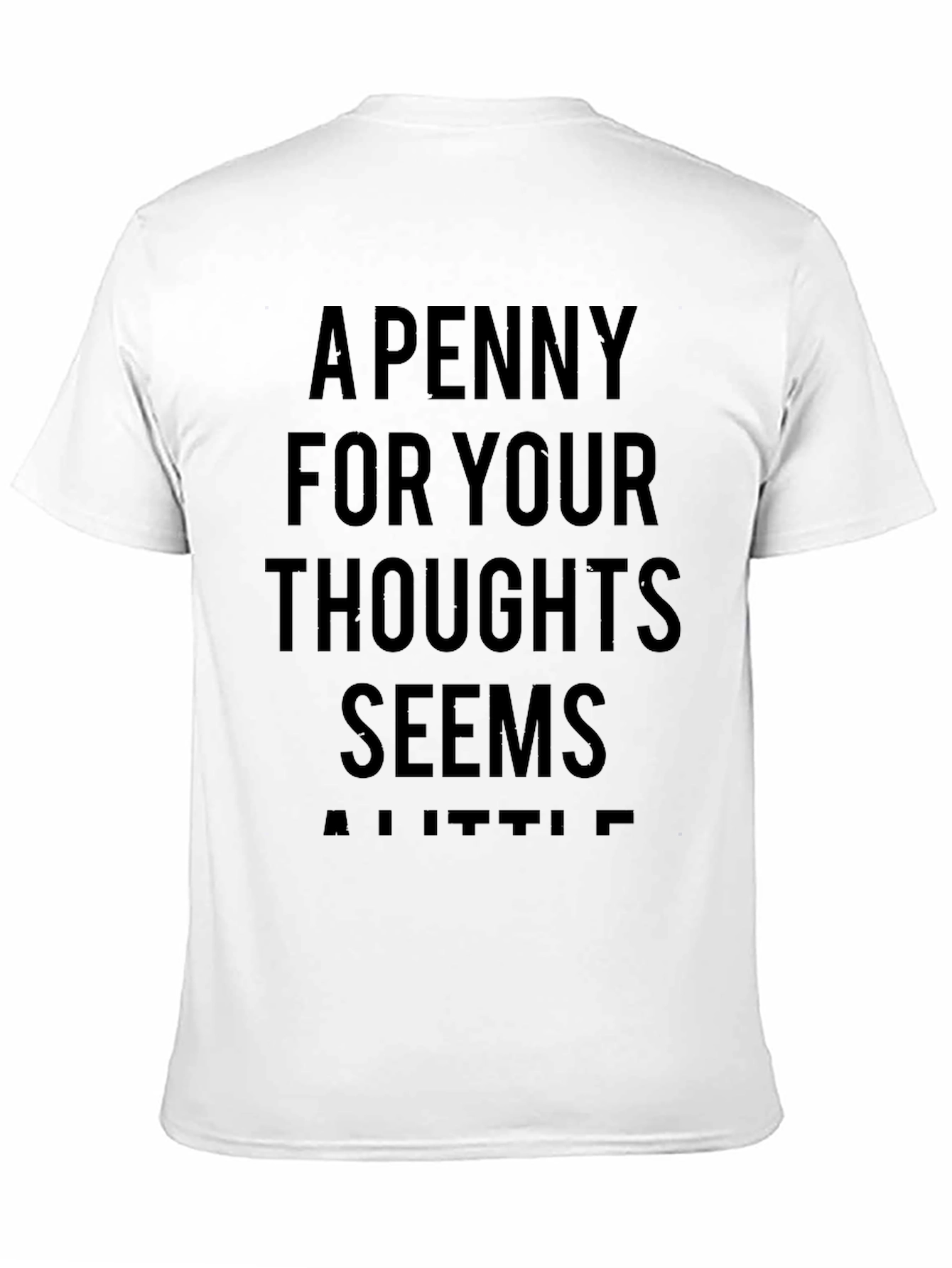 A Penny For Your Thoughts Funny Sarcastic T-Shirt