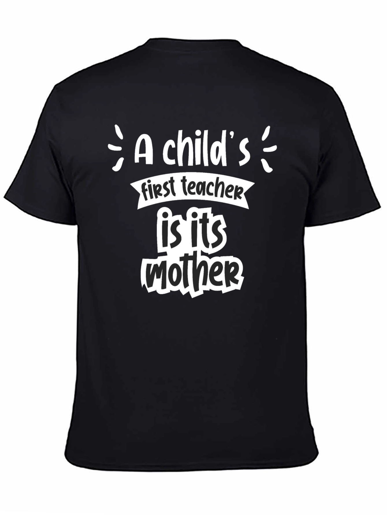 A Childs First Teacher Mother T-Shirt