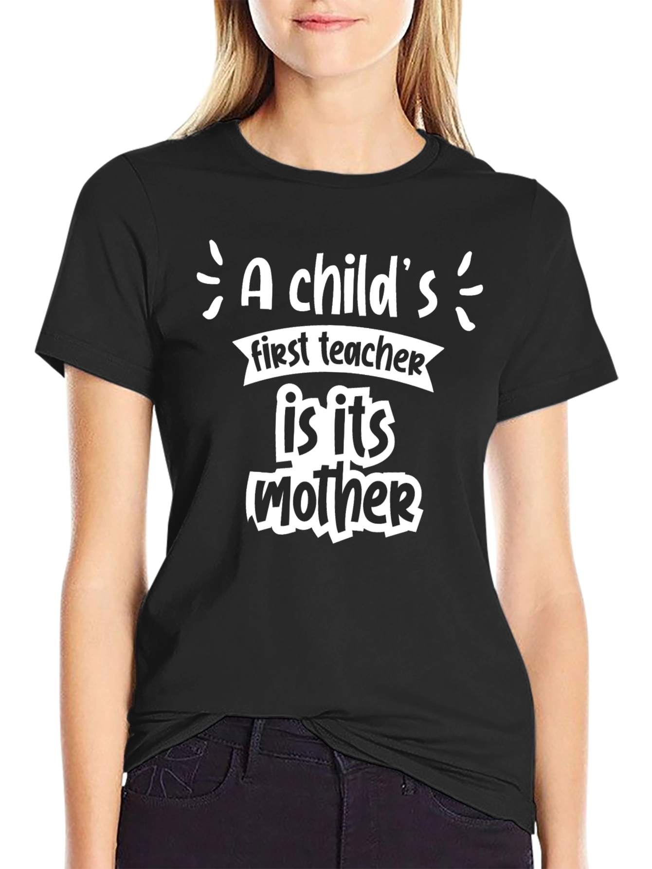 A Childs First Teacher Mother T-Shirt
