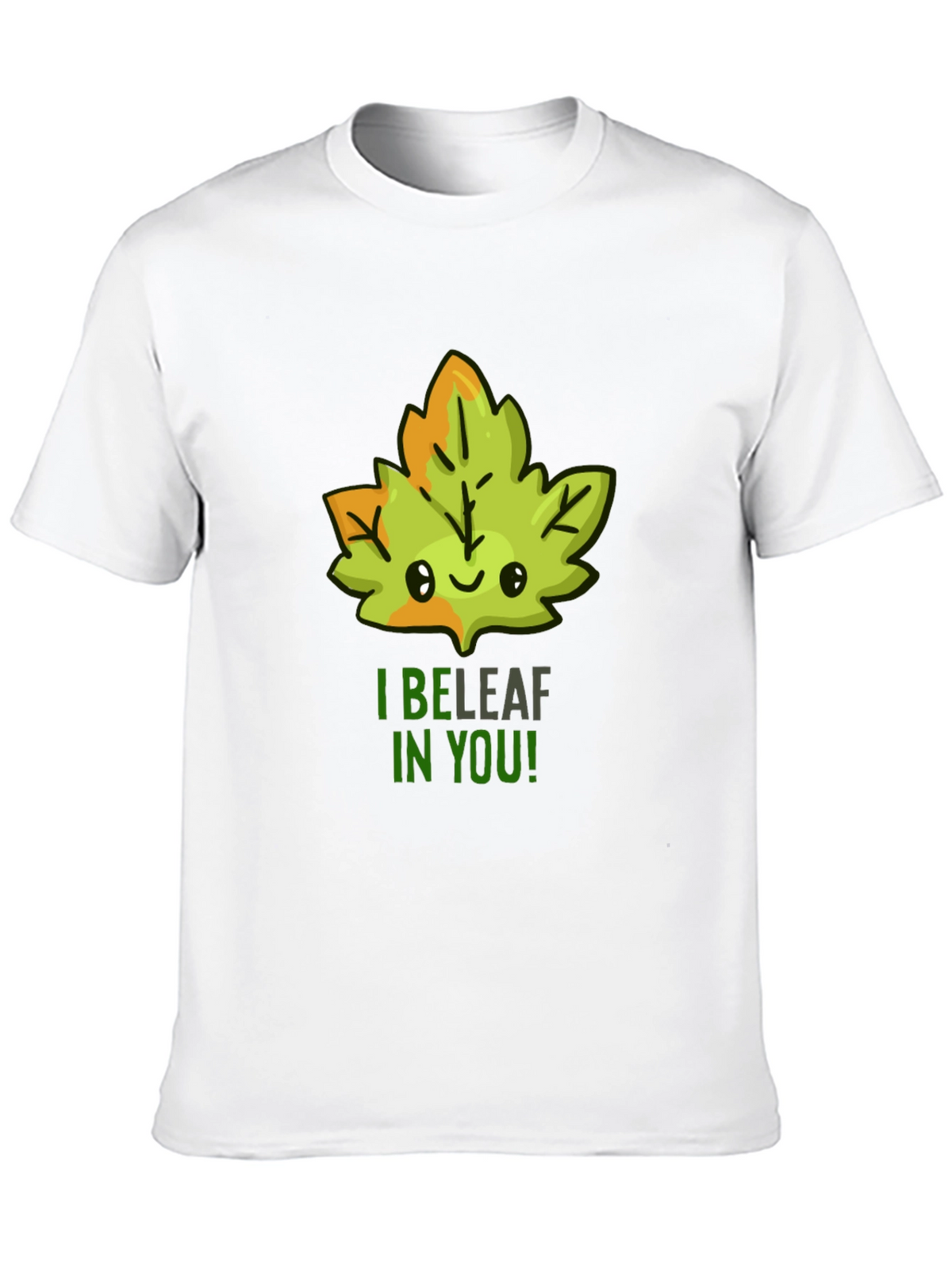 I BELEAF in YOU! T-Shirt