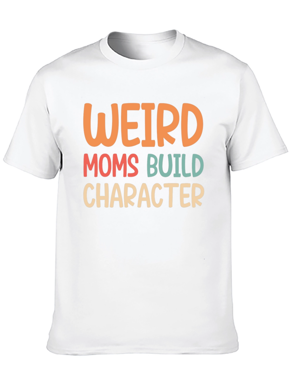 Weird Moms Build Character Graphic Tee