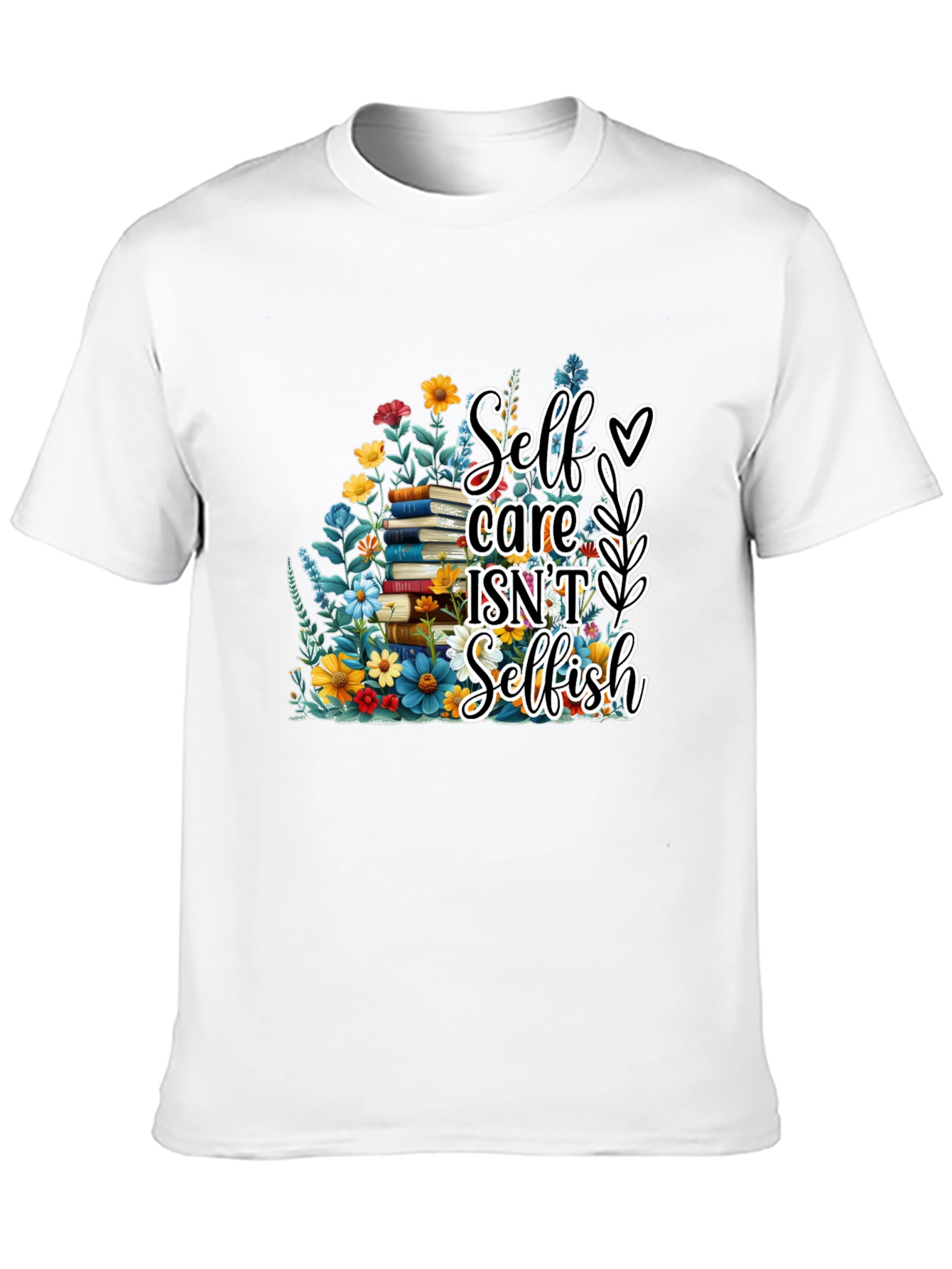 Self-Care Isnt Selfish T-Shirt