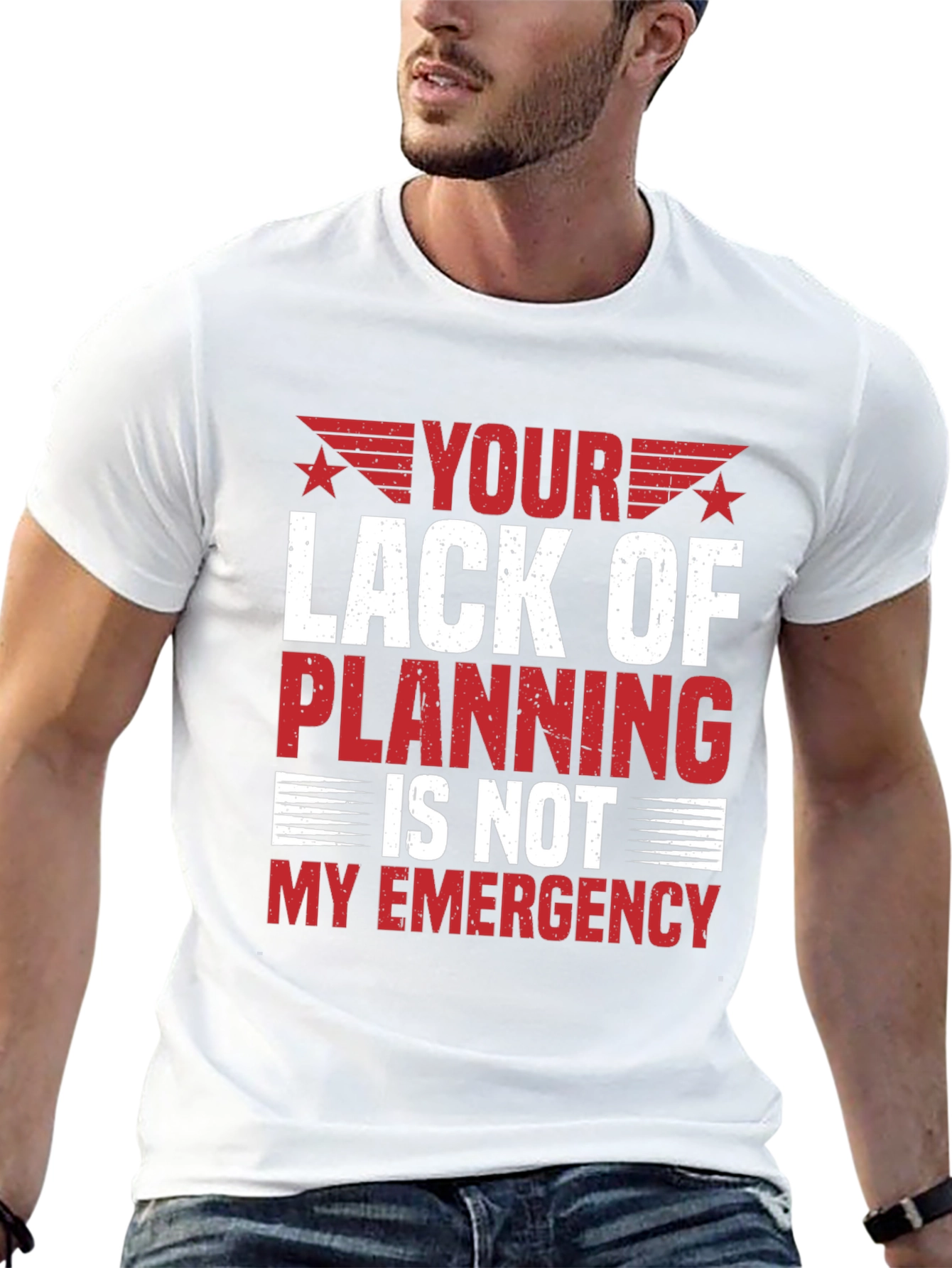 Your Lack of Planning T-Shirt - Funny Sarcastic Tee