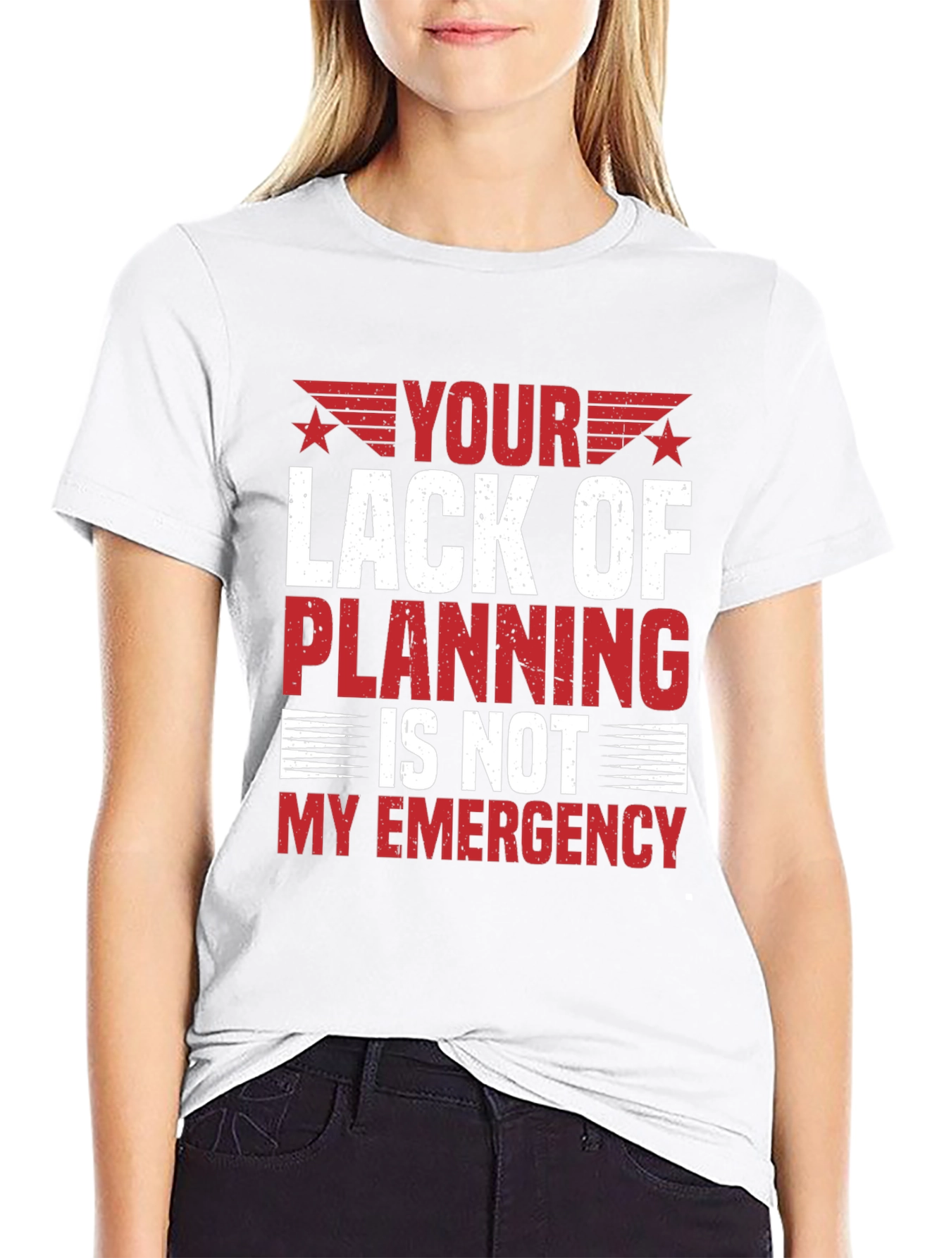Your Lack of Planning T-Shirt - Funny Sarcastic Tee