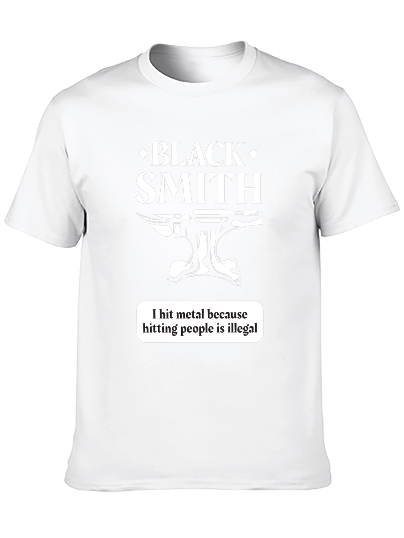 Blacksmith Humor T-Shirt - Metalworking Gift