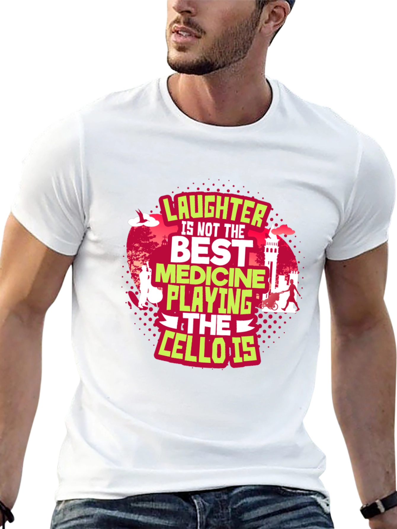 Cello Player T-Shirt: Laughter Is Not The Best Medicine