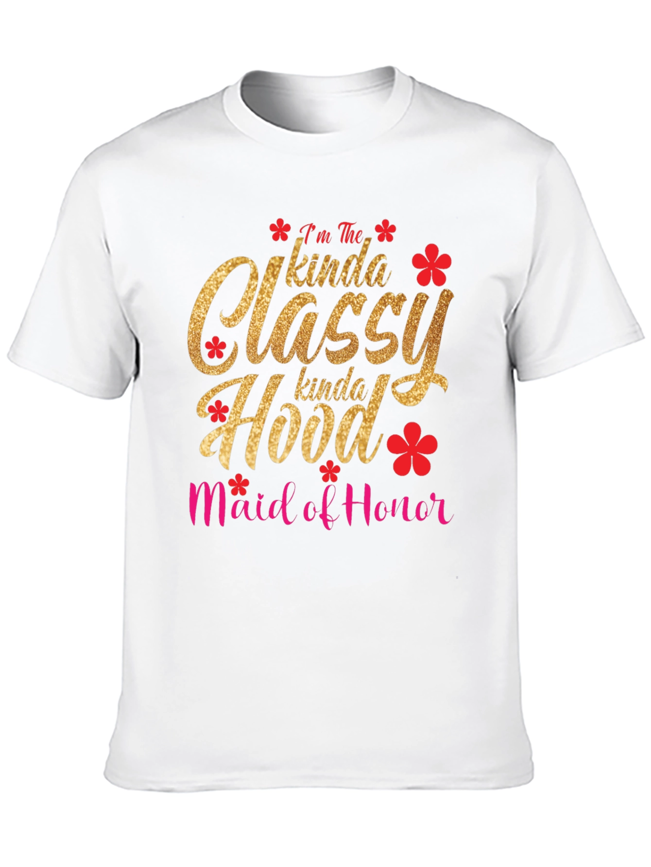 Classy Hood Maid of Honor T-Shirt