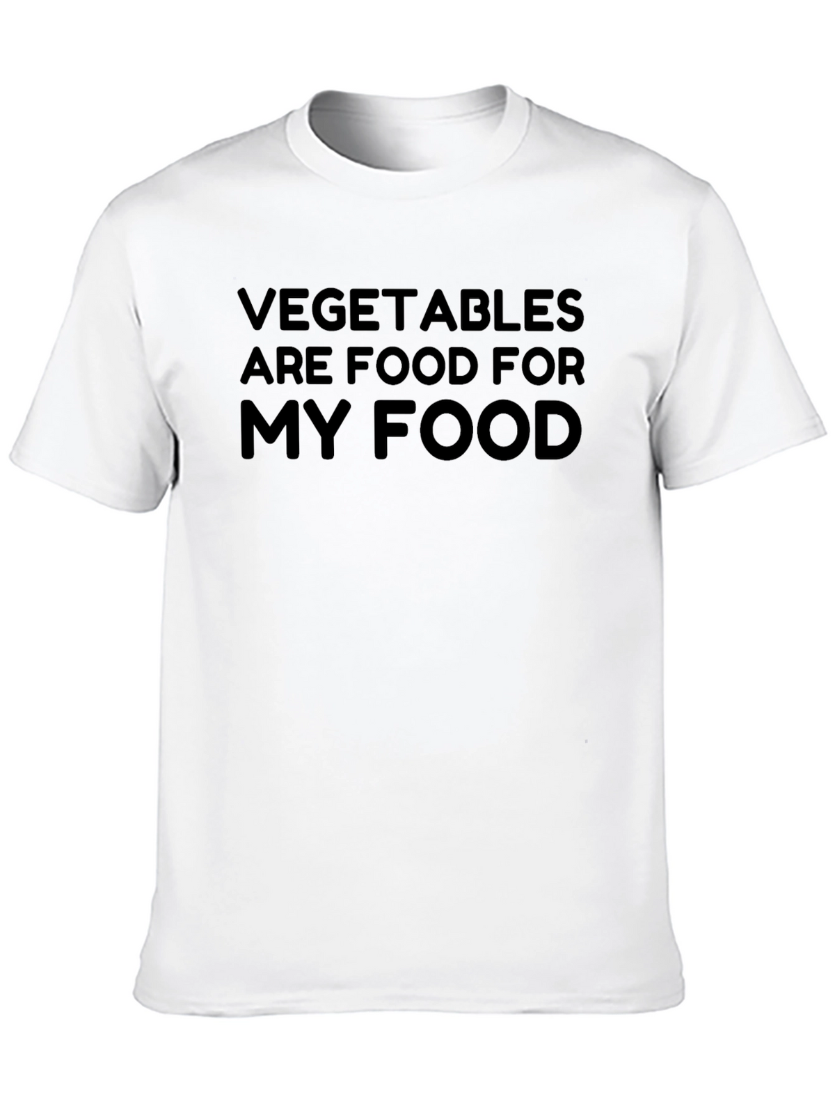 Vegetables Are Food For My Food Funny T-Shirt