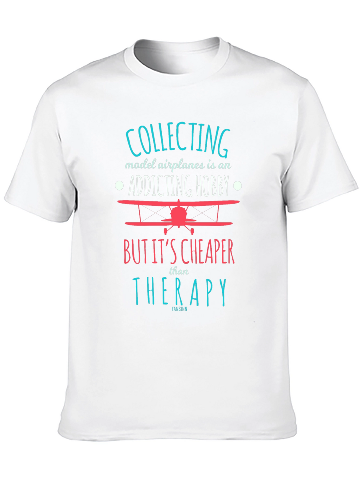 Model Airplane Hobby T-Shirt: Cheaper Than Therapy!