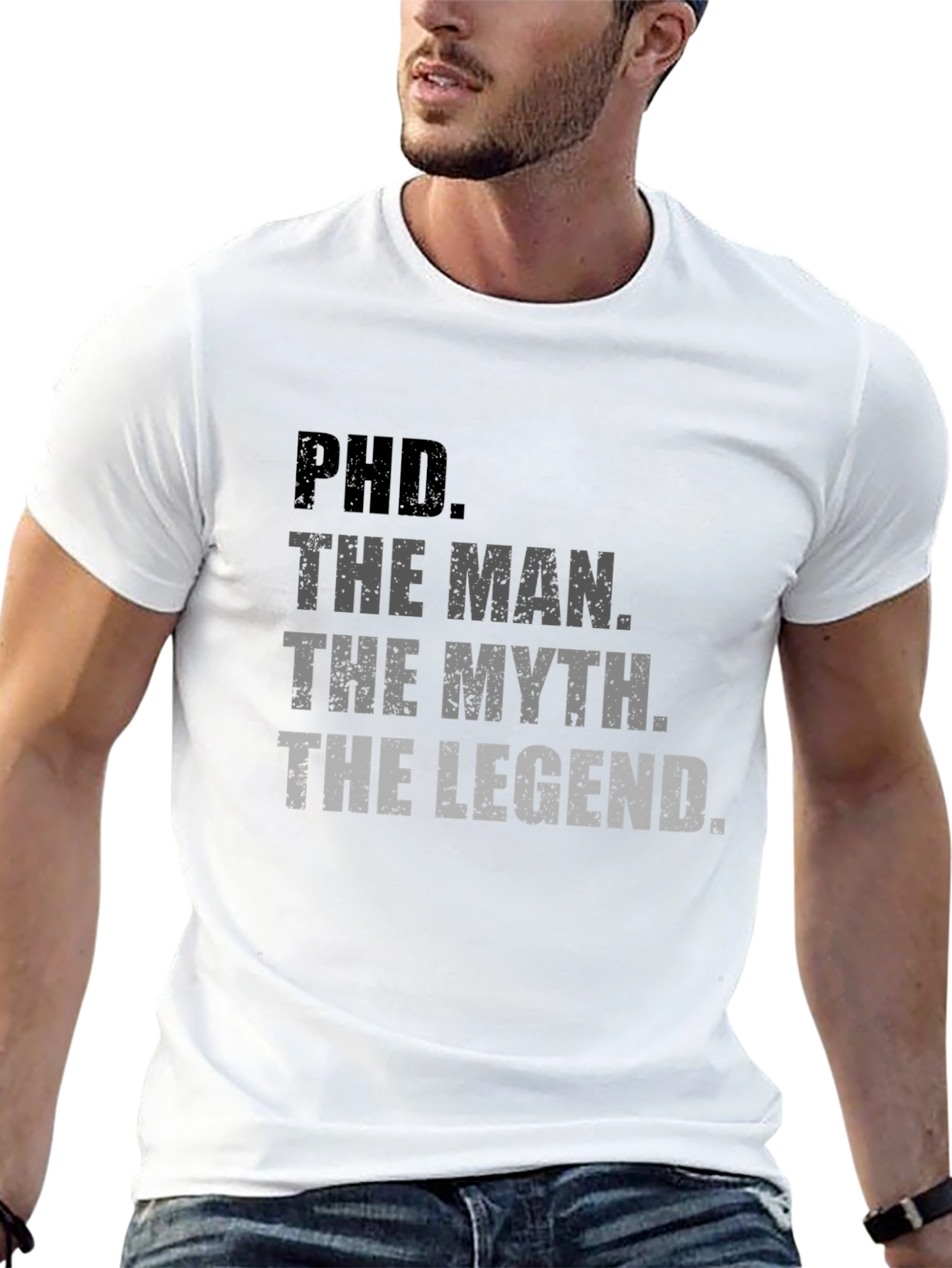 PhD. The Man The Myth The Legend T-Shirt