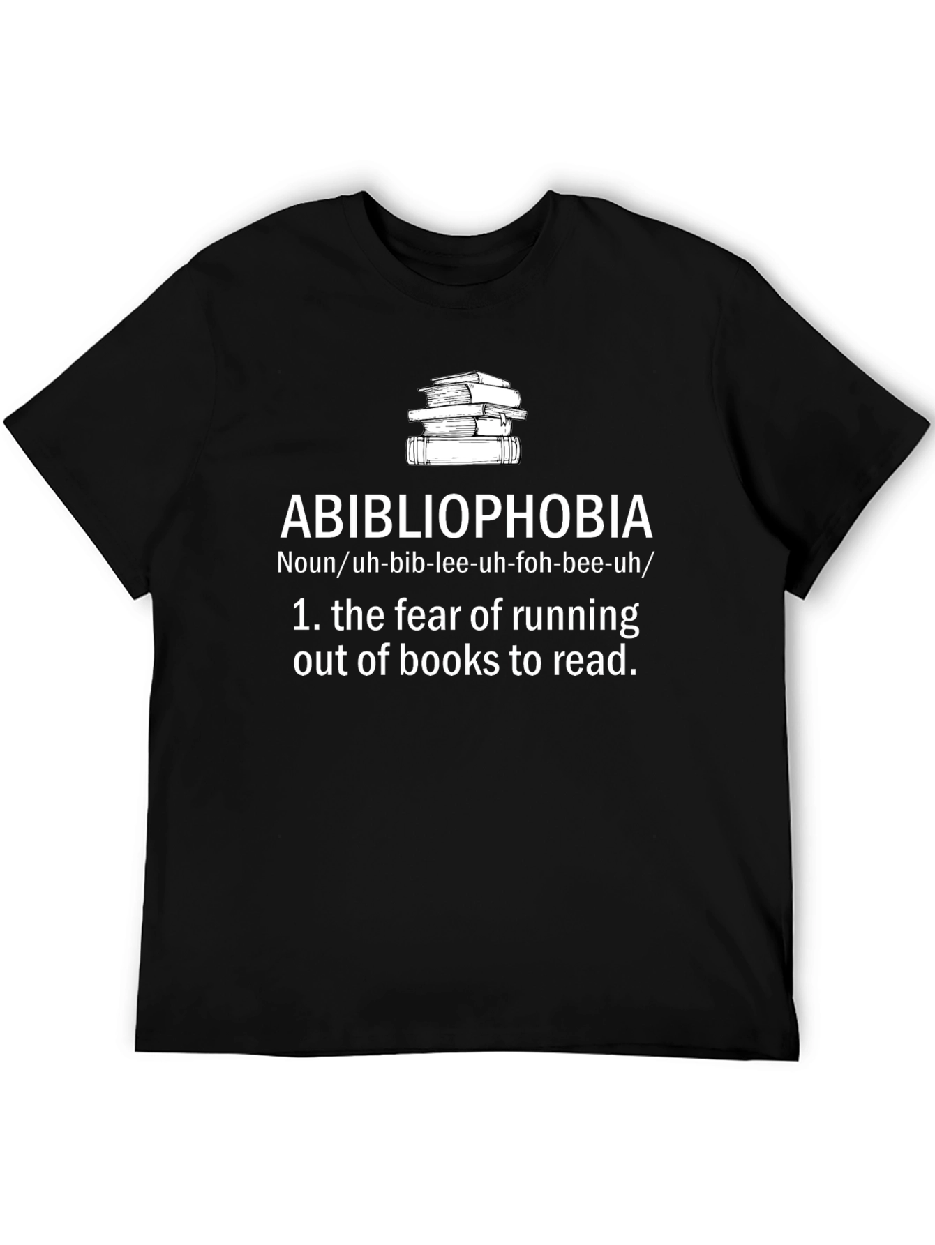 Abibliophobia T-Shirt - Fear of Running Out of Books