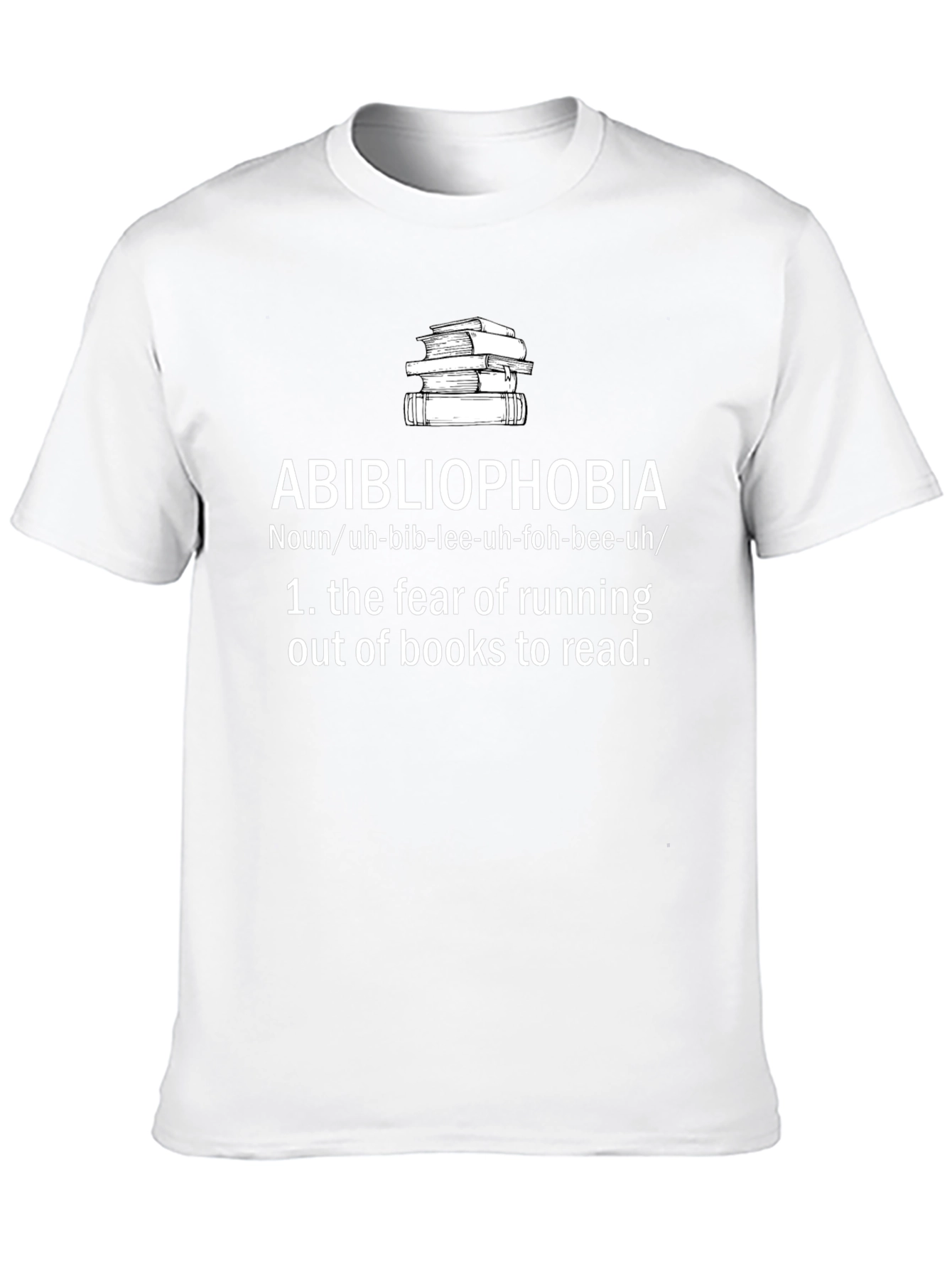 Abibliophobia T-Shirt - Fear of Running Out of Books