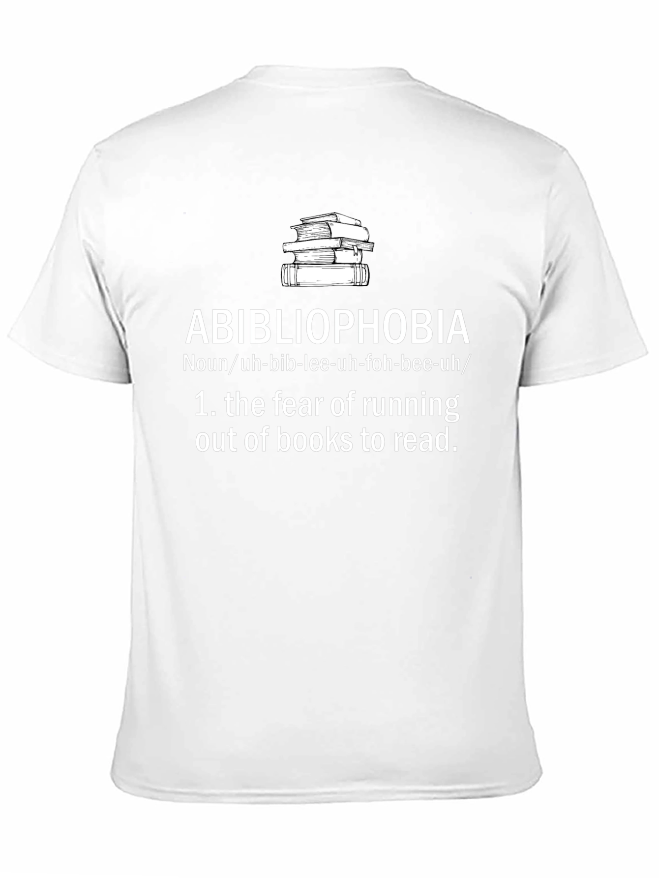 Abibliophobia T-Shirt - Fear of Running Out of Books