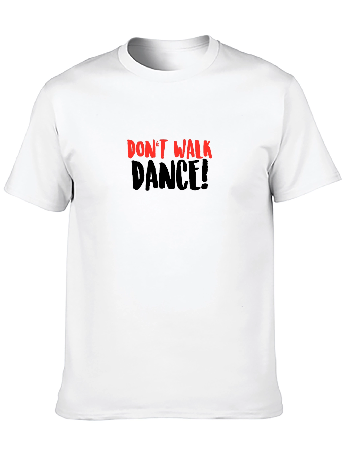 Dont Walk Dance! Black Graphic Tee