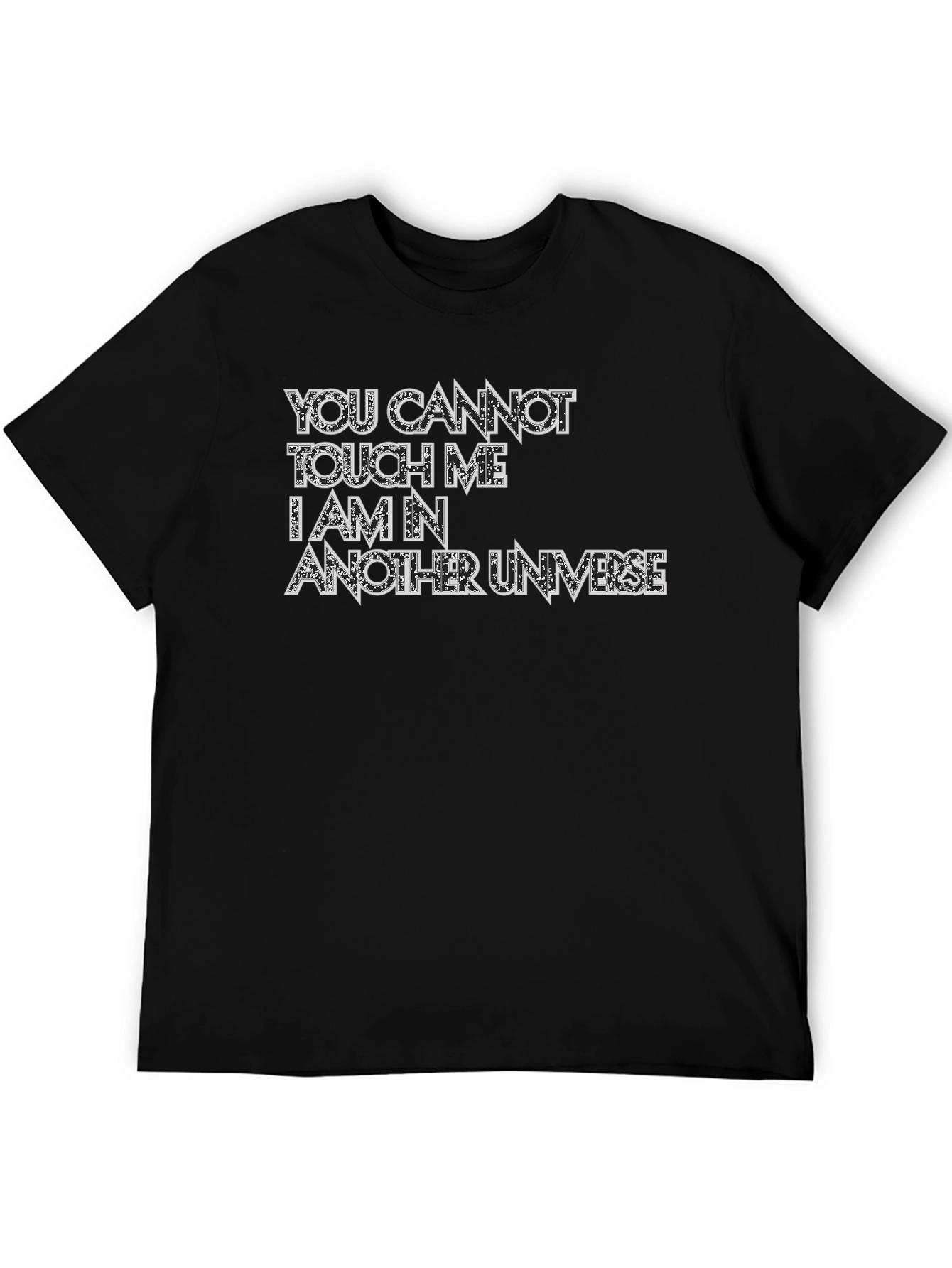 You Cannot Touch Me T-Shirt - Another Universe