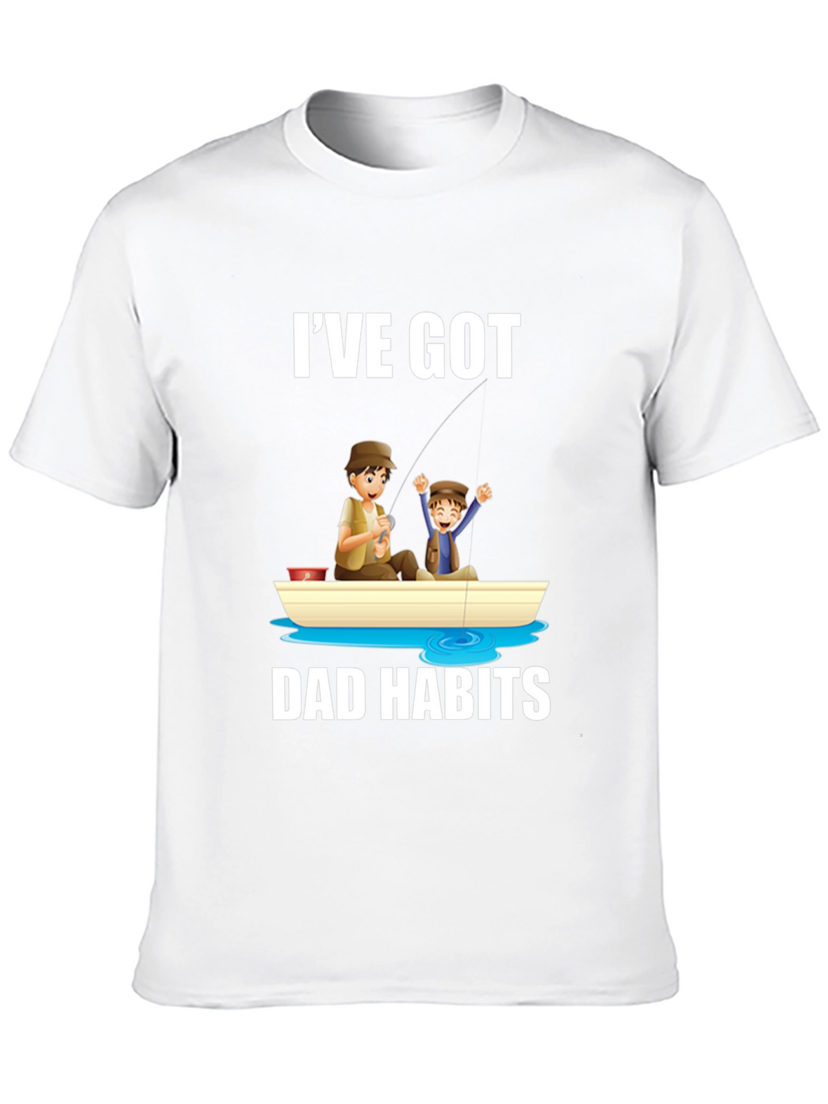 Ive Got Dad Habits T-Shirt