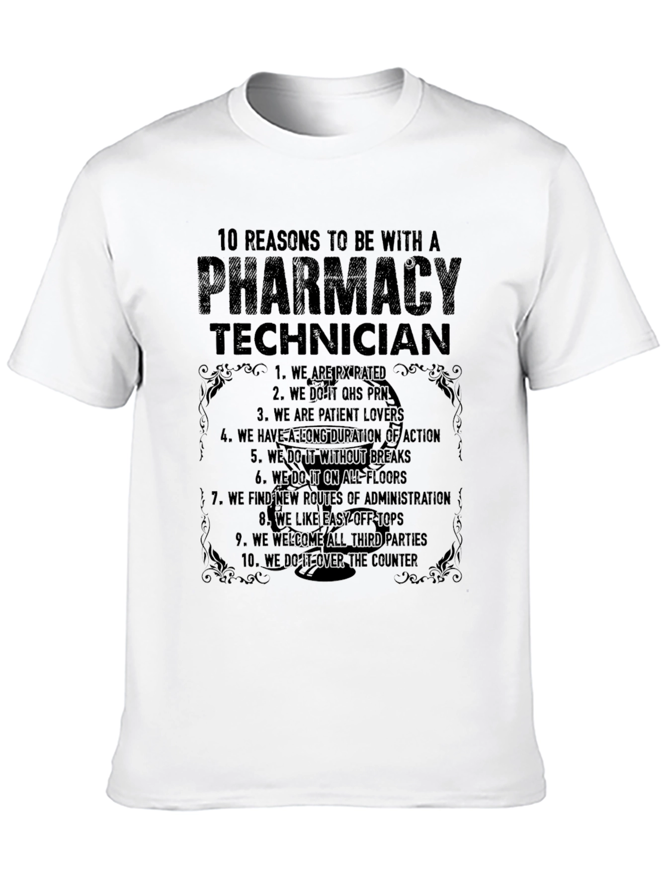 Pharmacy Technician T-Shirt: 10 Reasons Why