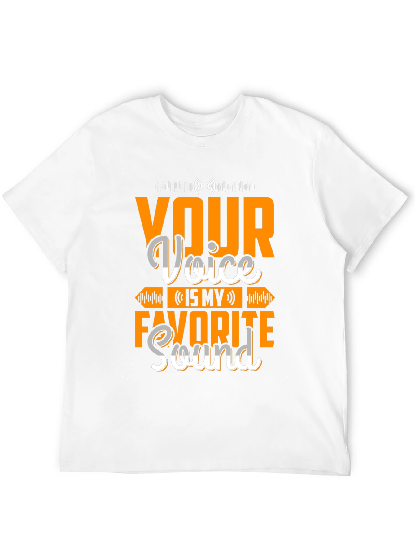 Your Voice Is My Favorite Sound T-Shirt