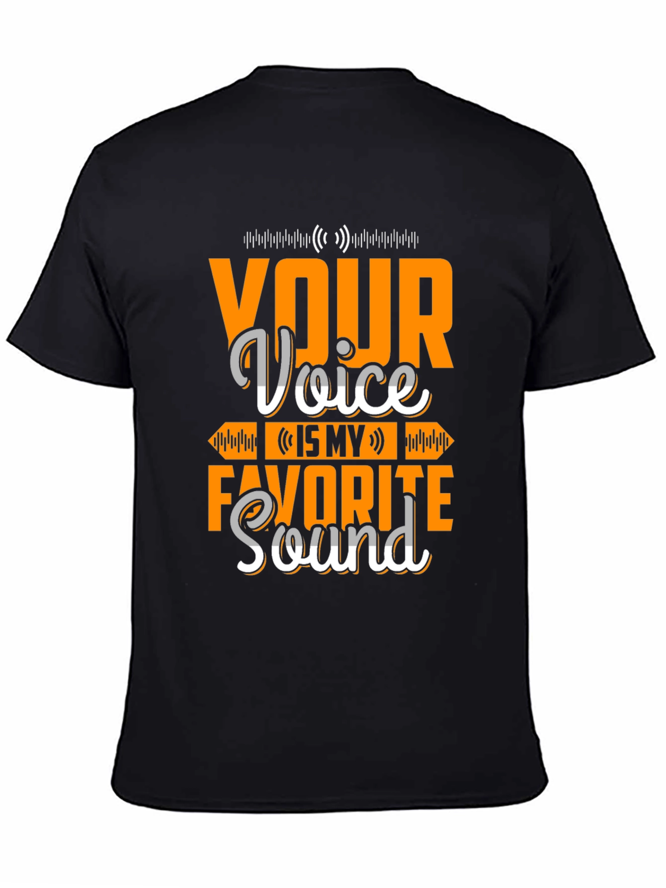 Your Voice Is My Favorite Sound T-Shirt