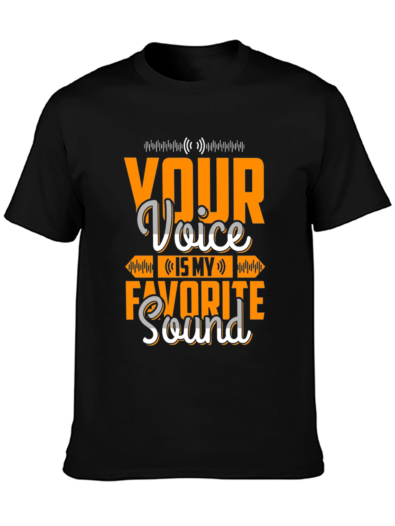 Your Voice Is My Favorite Sound T-Shirt