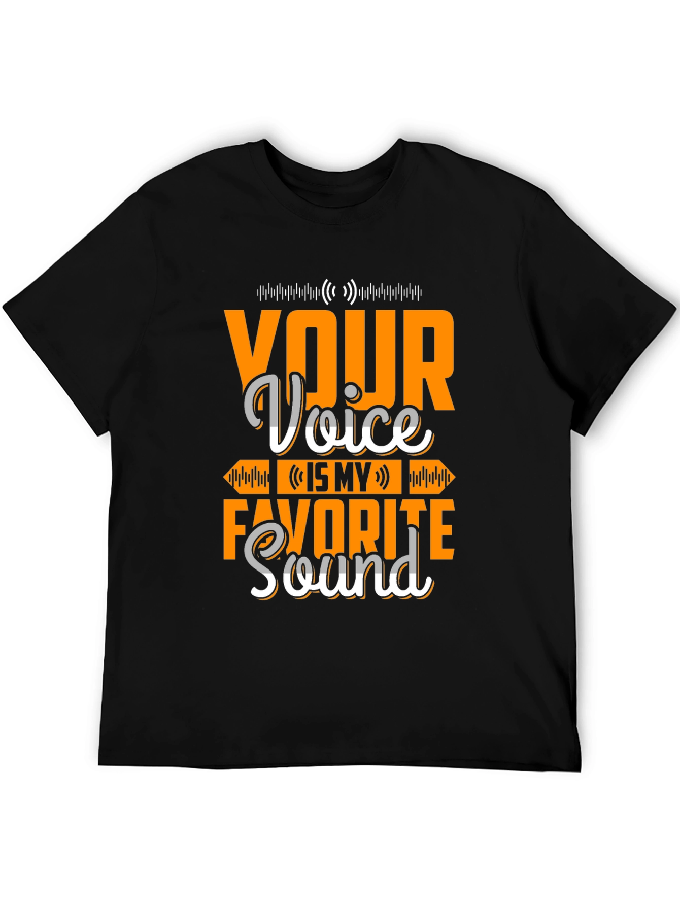 Your Voice Is My Favorite Sound T-Shirt