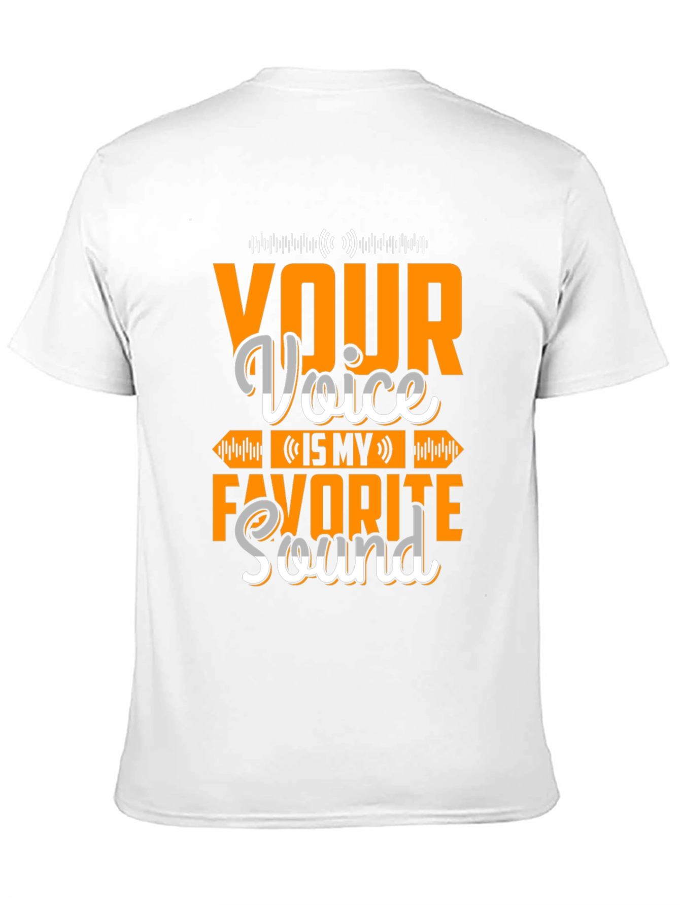 Your Voice Is My Favorite Sound T-Shirt