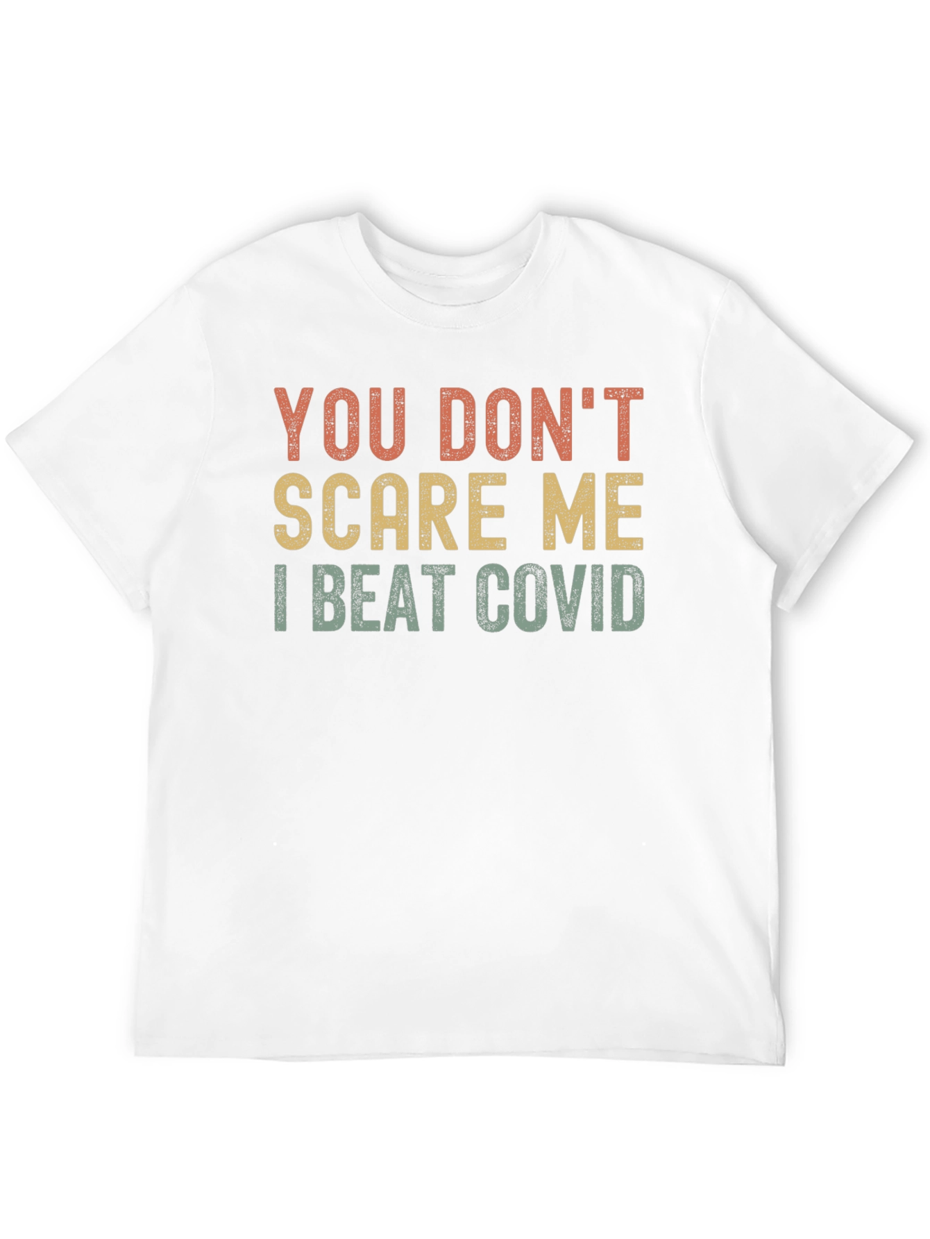 You Dont Scare Me I Beat Covid Graphic Tee