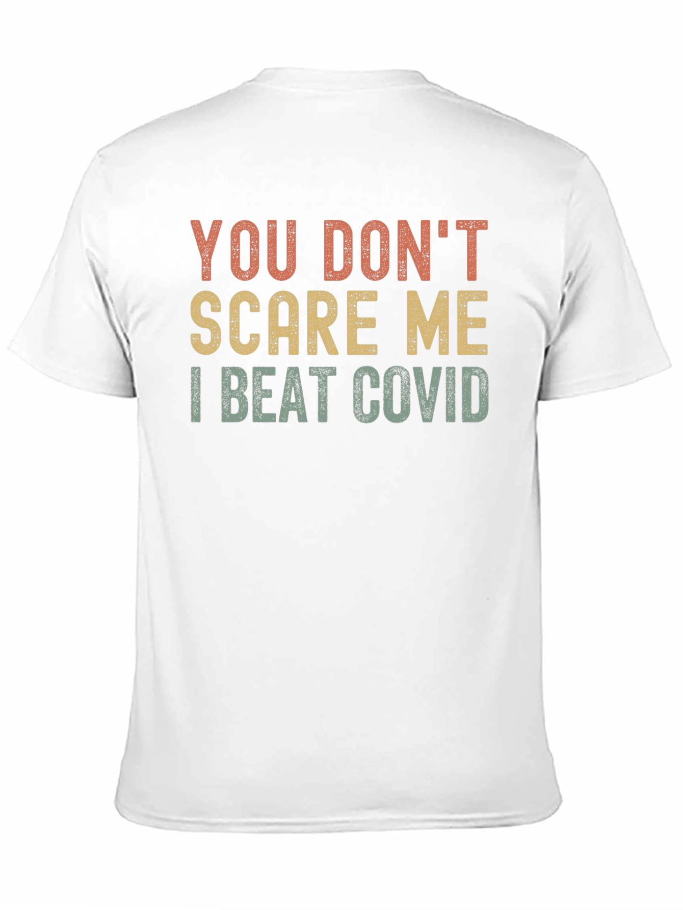 You Dont Scare Me I Beat Covid Graphic Tee