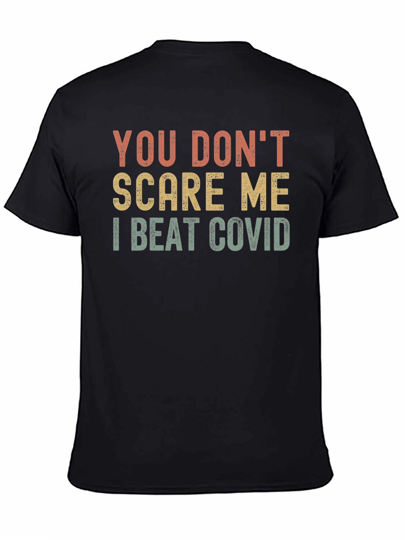 You Dont Scare Me I Beat Covid Graphic Tee