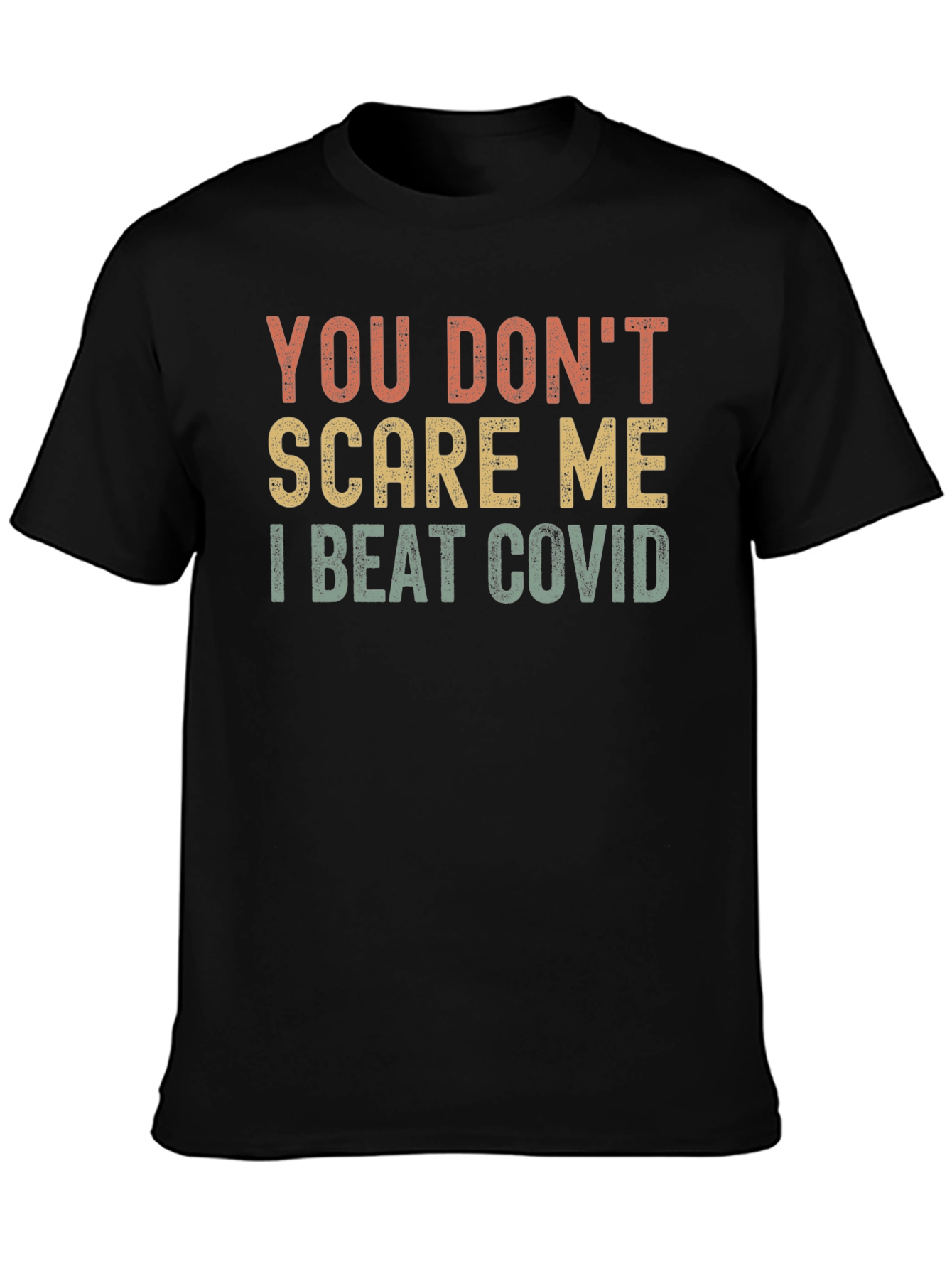 You Dont Scare Me I Beat Covid Graphic Tee