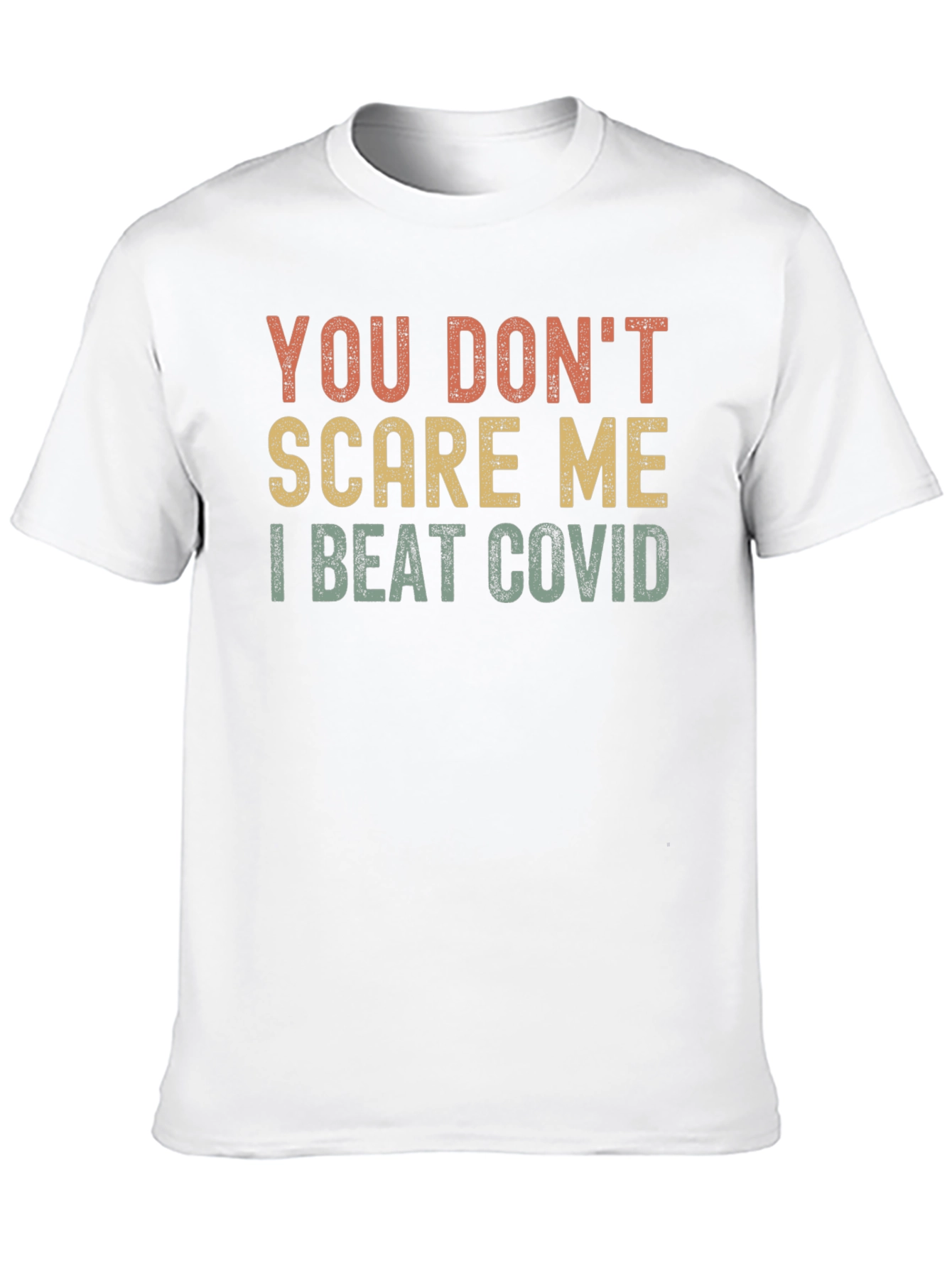 You Dont Scare Me I Beat Covid Graphic Tee