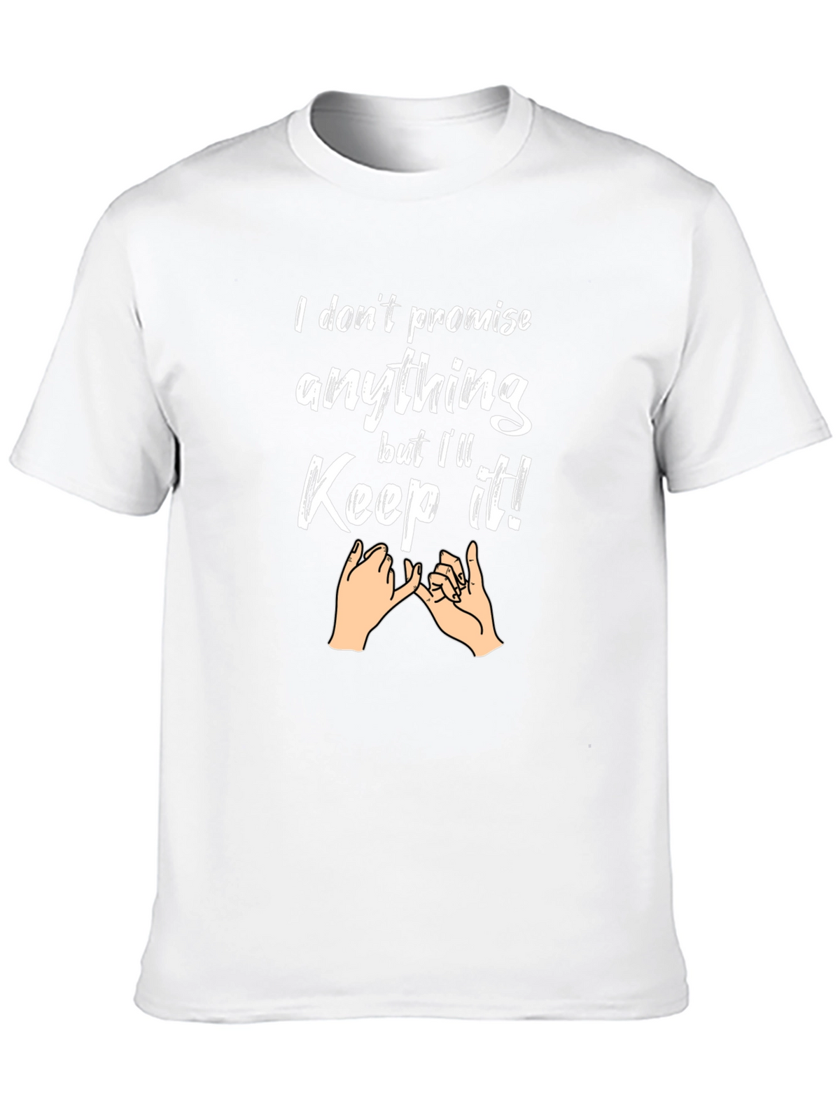 I Dont Promise Anything Mens Graphic Tee