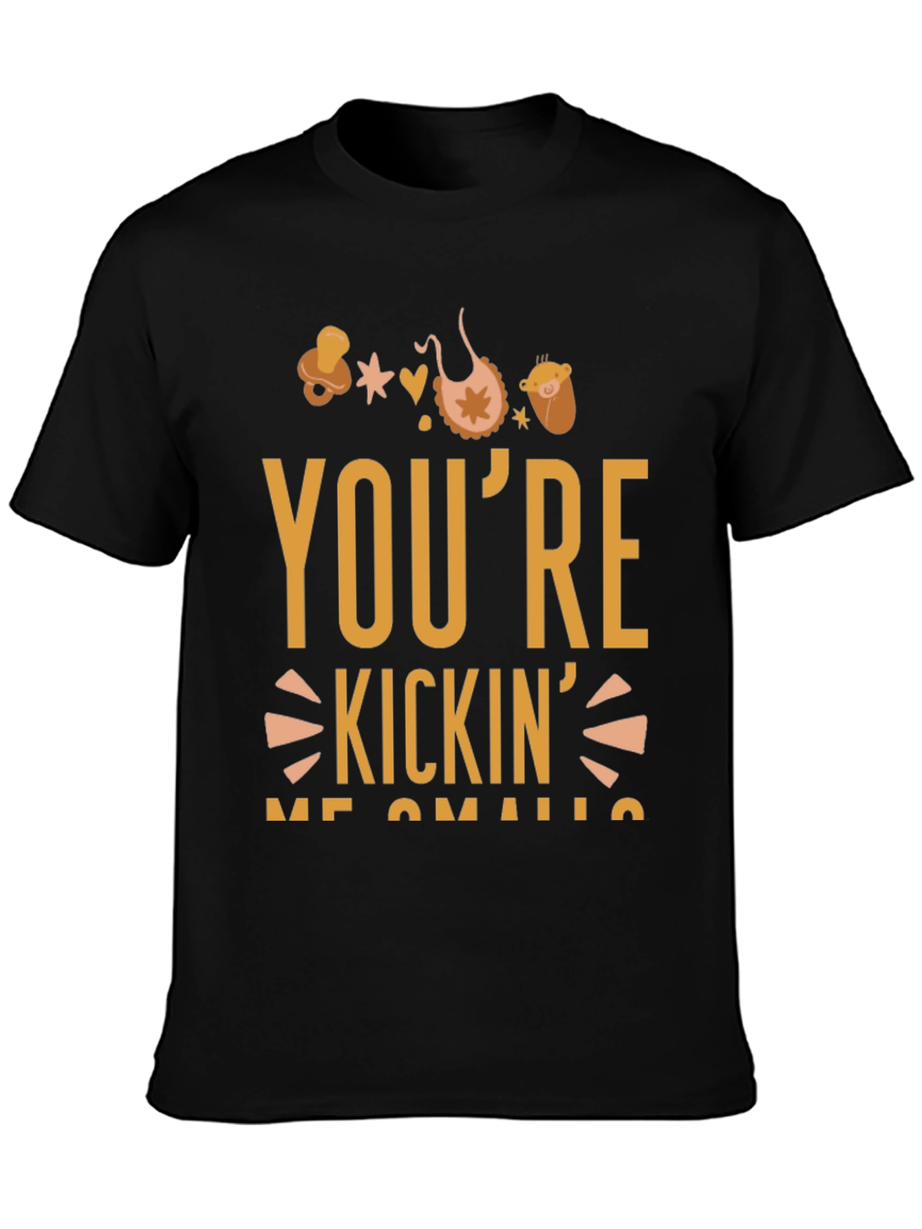 Youre Kickin Me Smalls Black Graphic T-Shirt