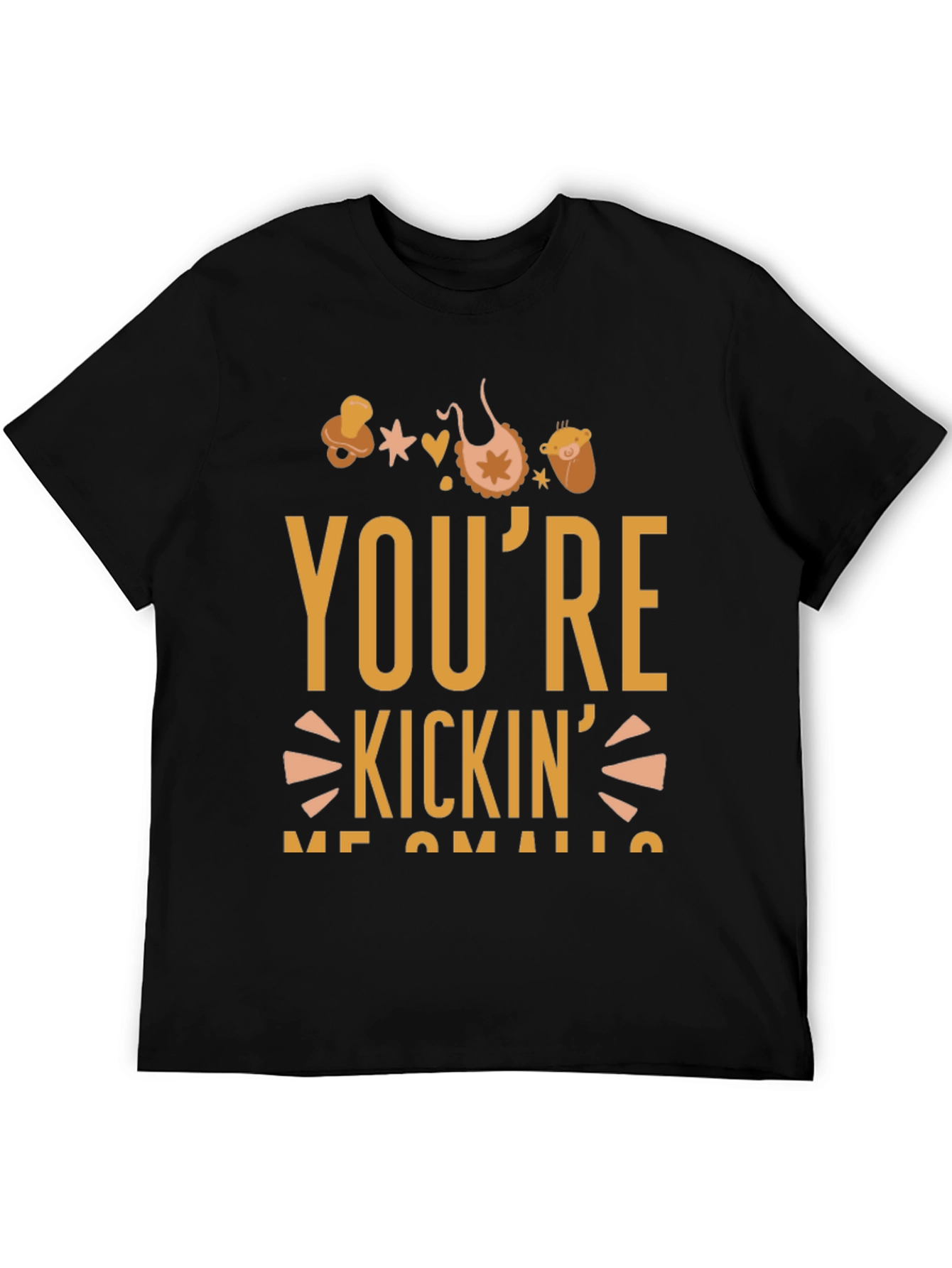 Youre Kickin Me Smalls Black Graphic T-Shirt