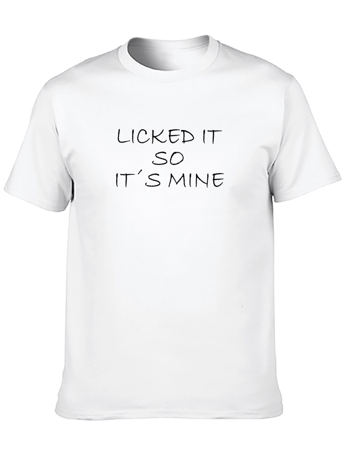 Licked It So Its Mine Funny Graphic T-Shirt