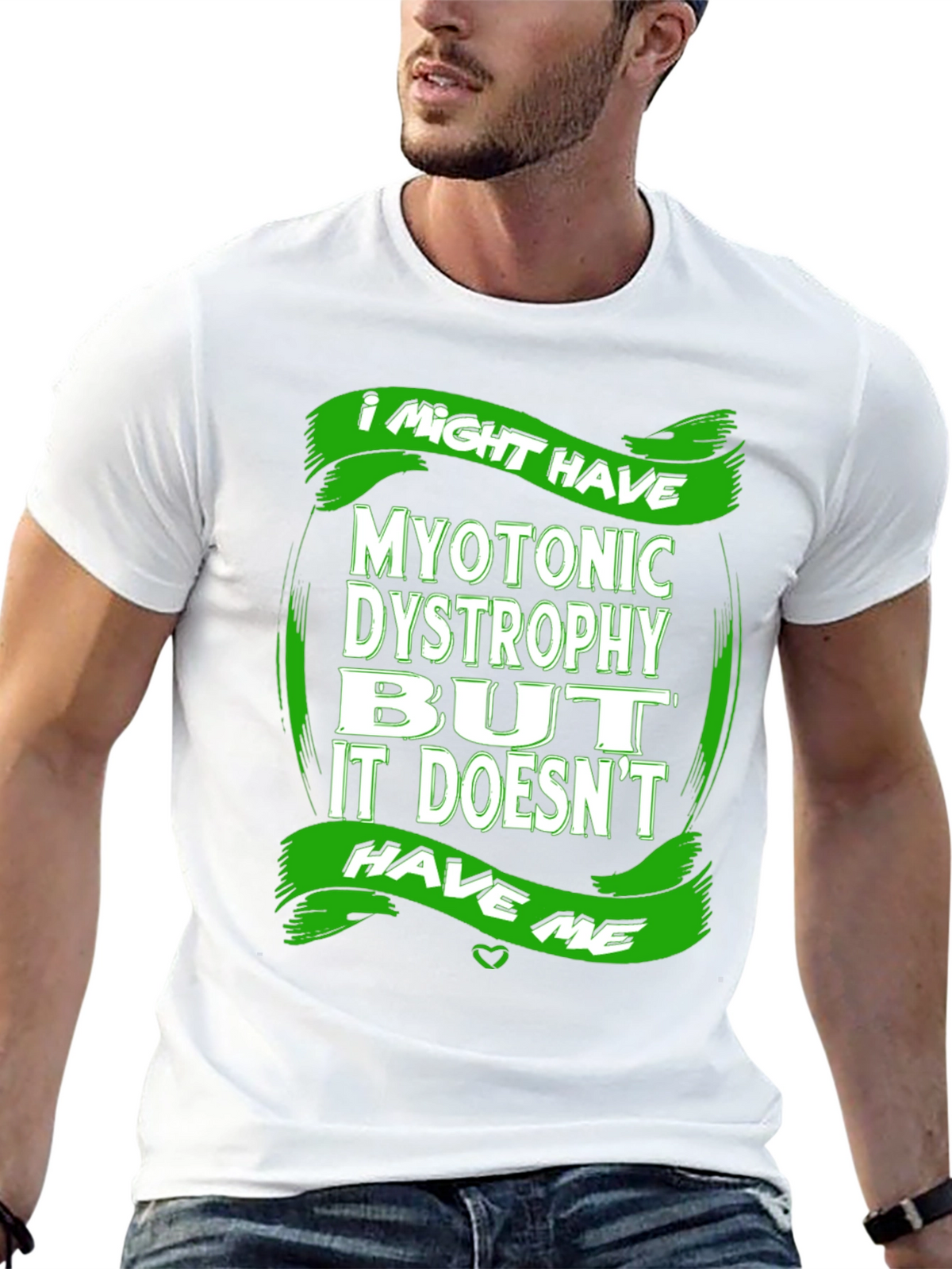 Myotonic Dystrophy Awareness T-Shirt - I Might Have It
