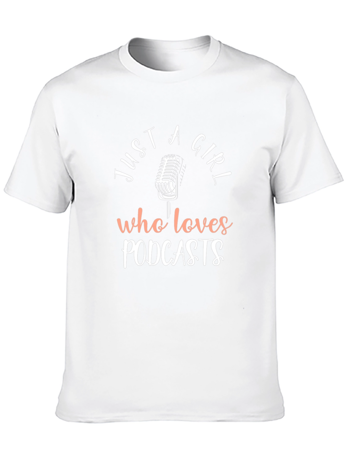 Just A Girl Who Loves Podcasts Graphic T-Shirt