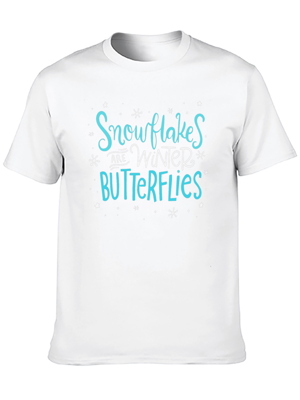 Snowflakes are Winter Butterflies Graphic Tee