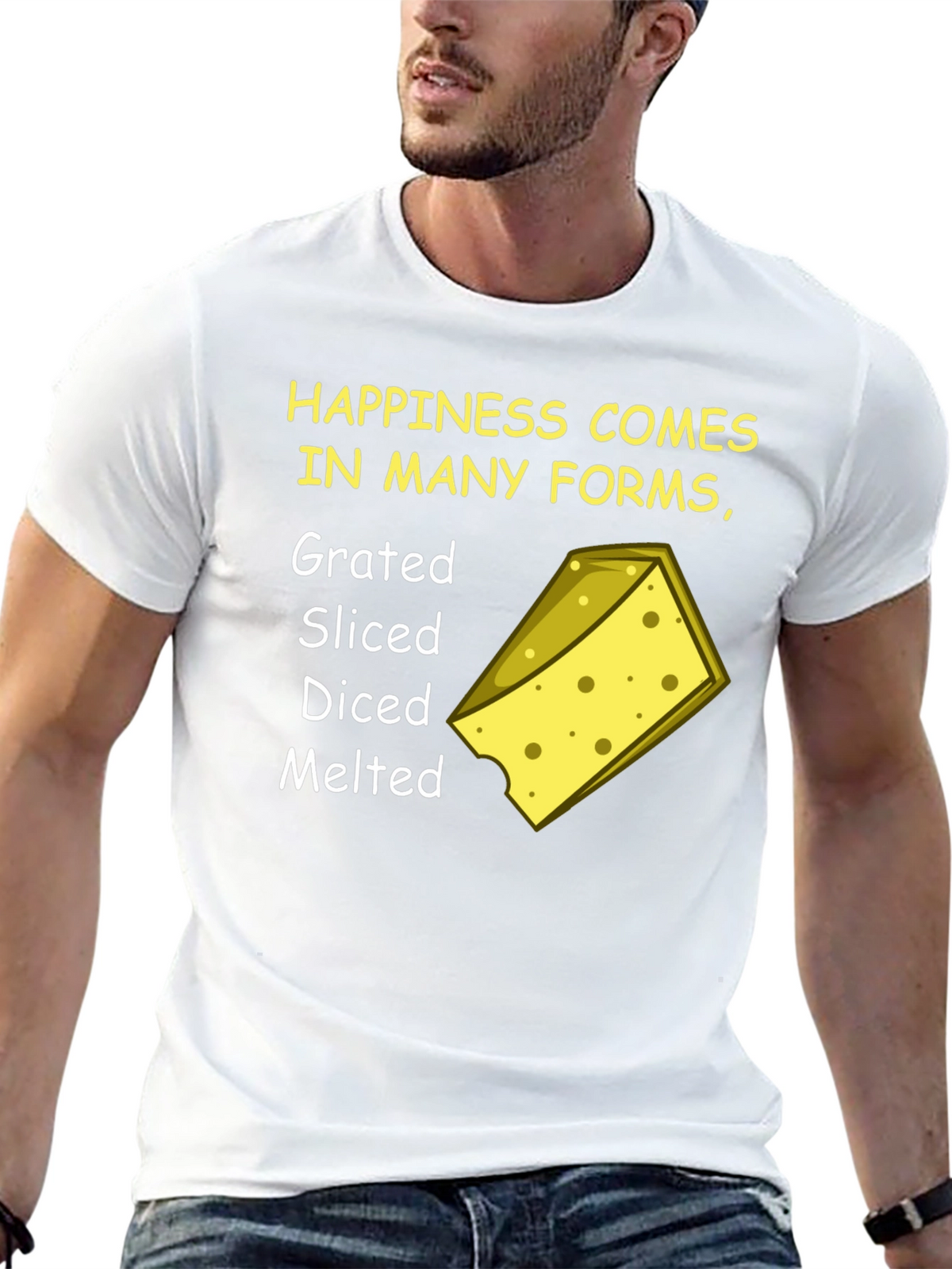 Happiness Comes in Many Forms Cheese T-Shirt