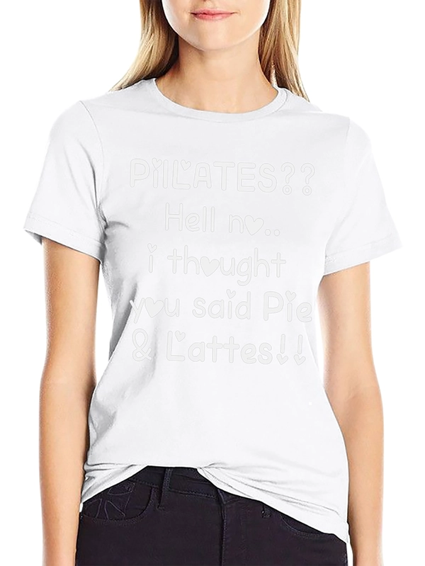 Pilates? Hell No. Pie & Lattes Graphic Tee