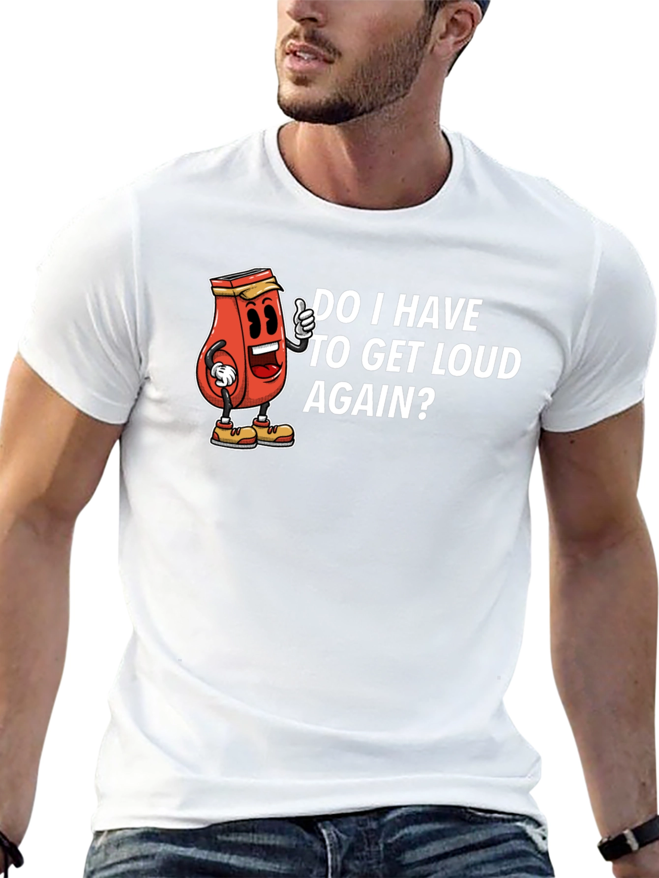 Do I Have To Get Loud Again? Graphic Tee
