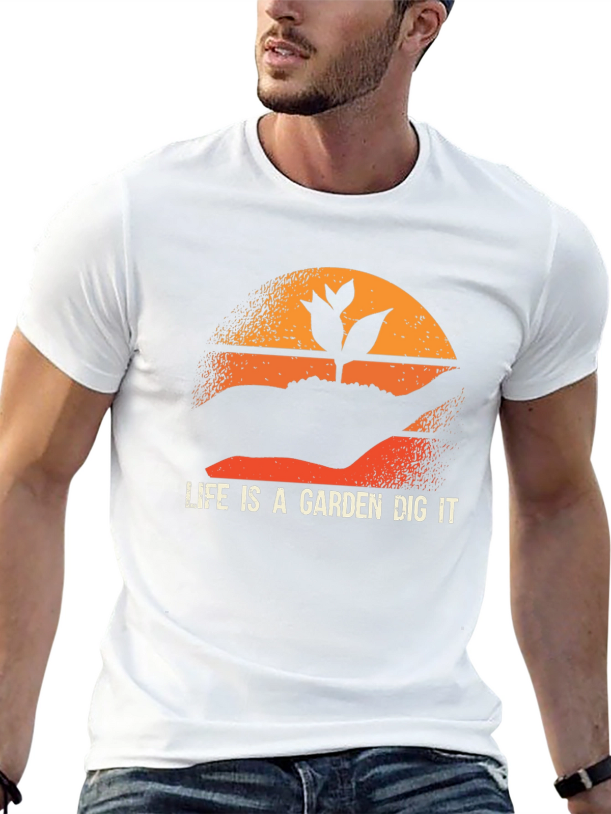 Life is a Garden Dig It T-Shirt