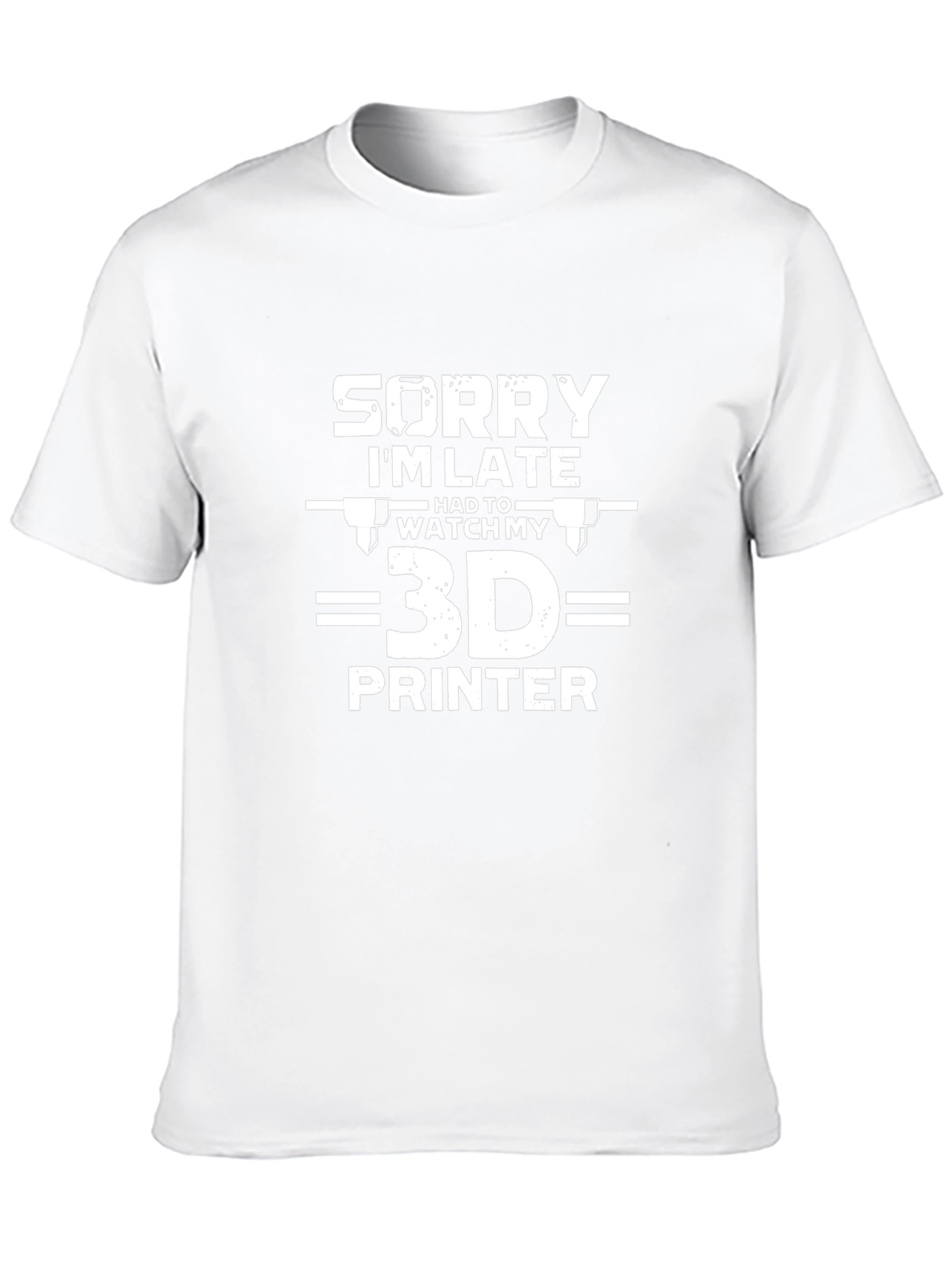 3D Printer T-Shirt - Sorry Im Late Tee