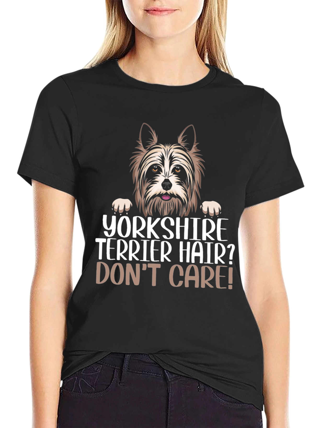 Yorkshire Terrier Hair? Dont Care! Black T-Shirt