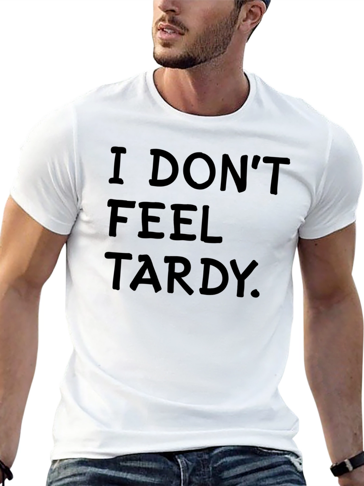 I Dont Feel Tardy. Black T-Shirt
