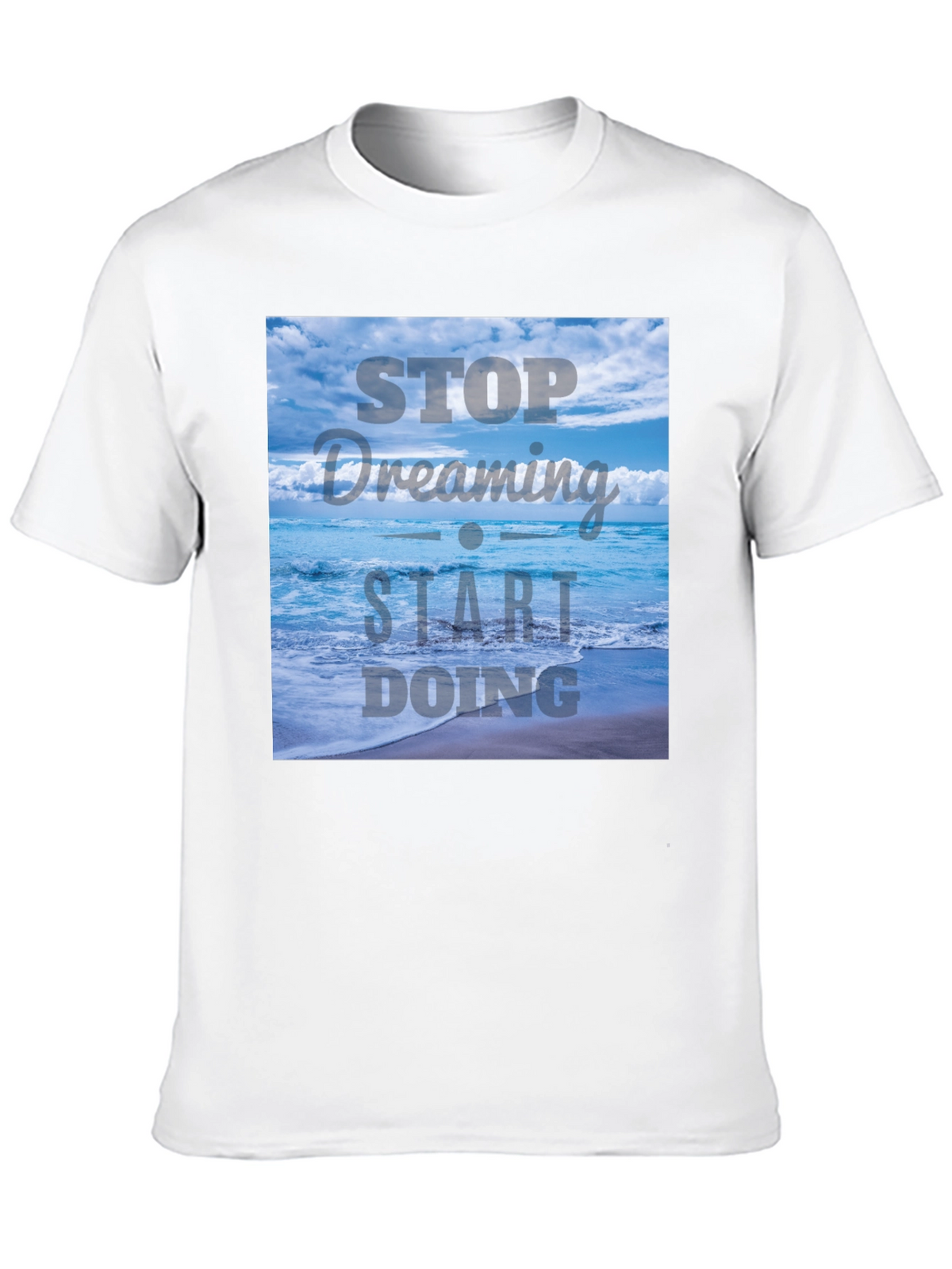 Inspirational Ocean T-Shirt - Stop Dreaming Start Doing
