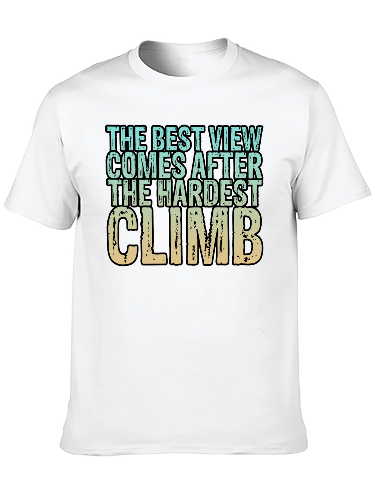 Inspirational Climbing T-Shirt - Hardest Climb Best View