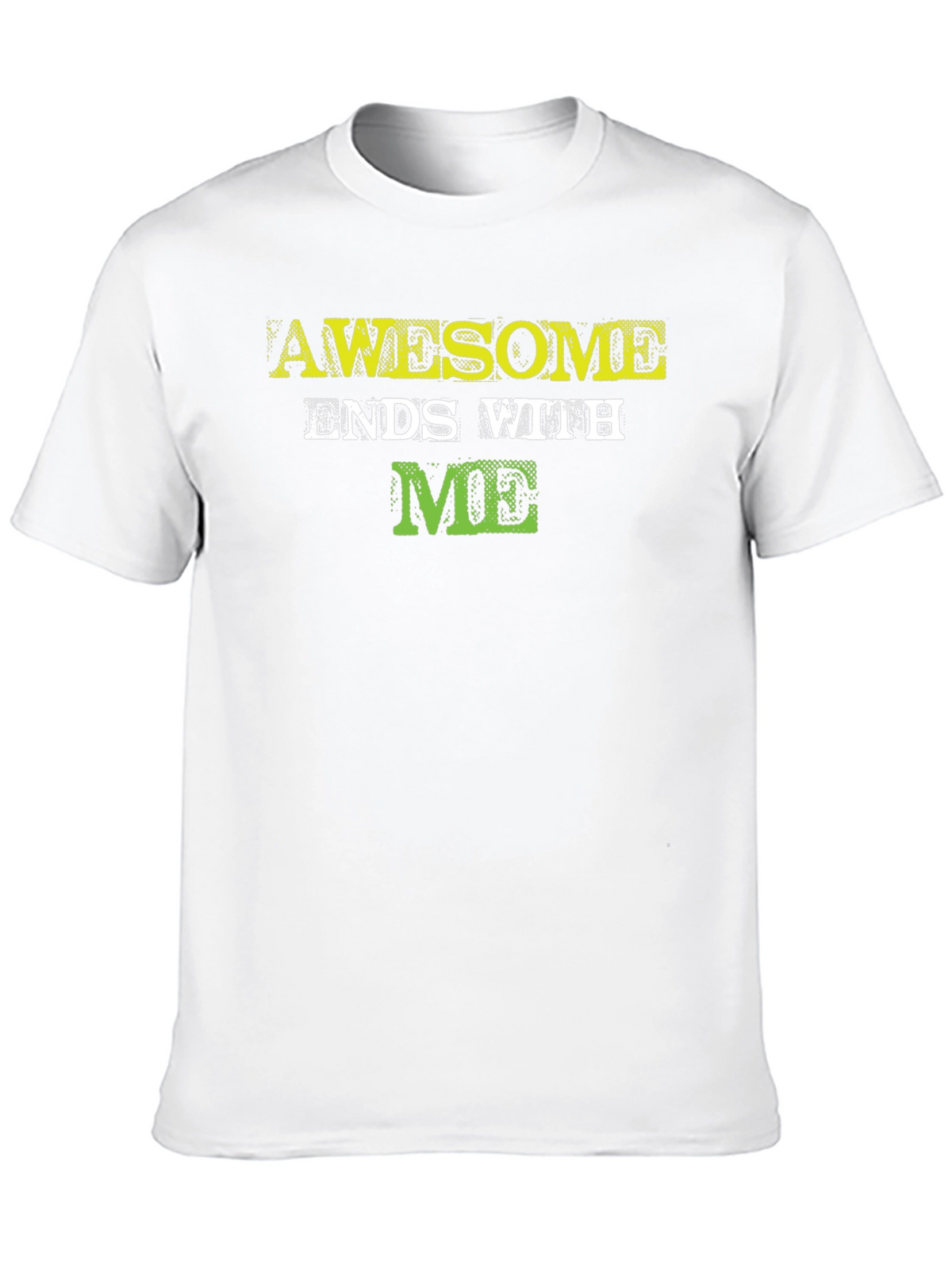 Awesome Ends with ME - Graphic Tee