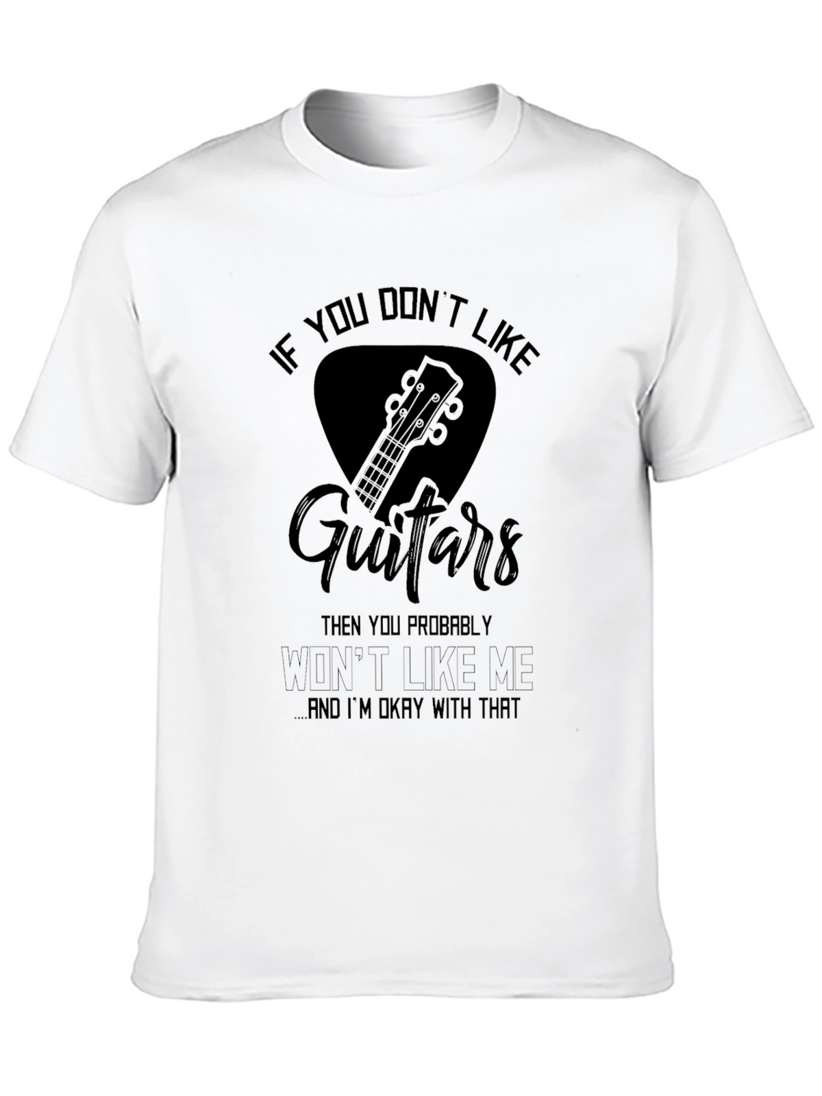 If You Dont Like Guitars T-Shirt